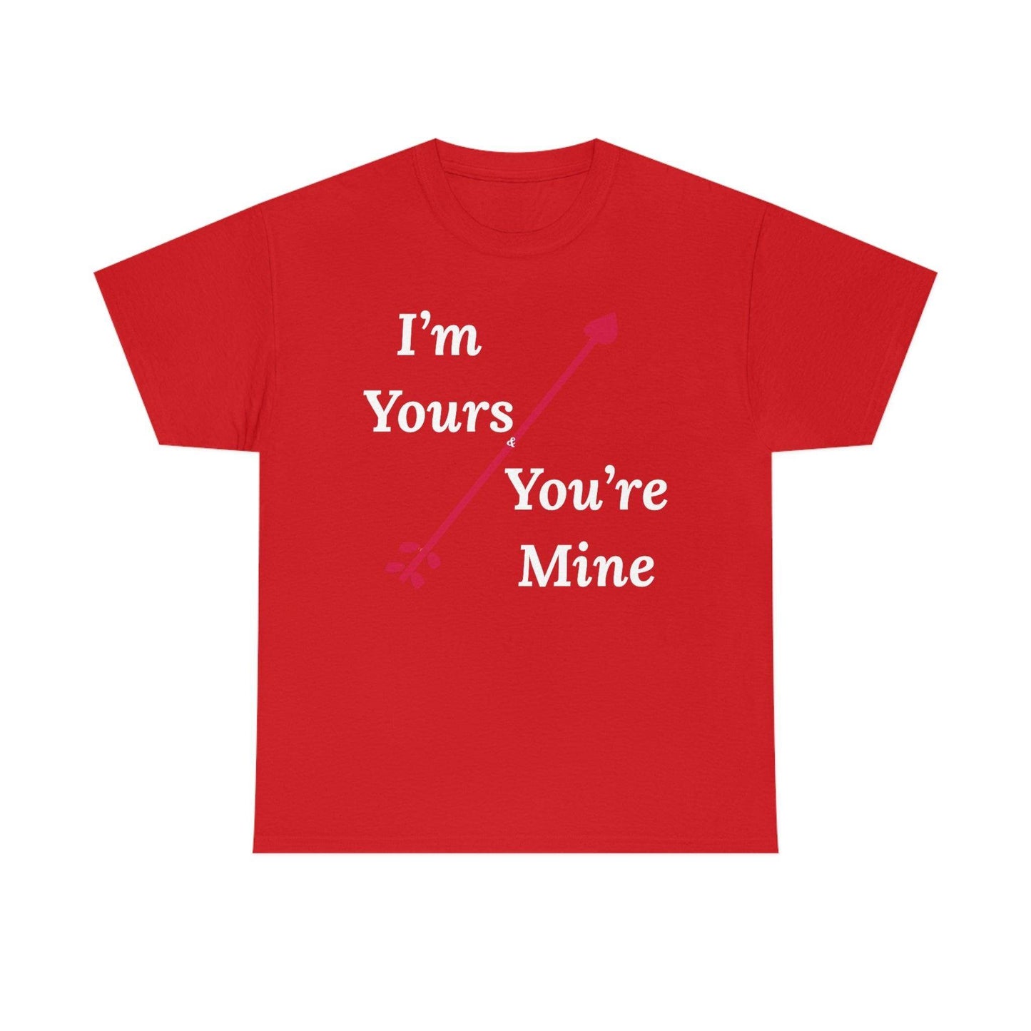 I'm Yours and You're Mine Cotton Tee - Giftsmojo