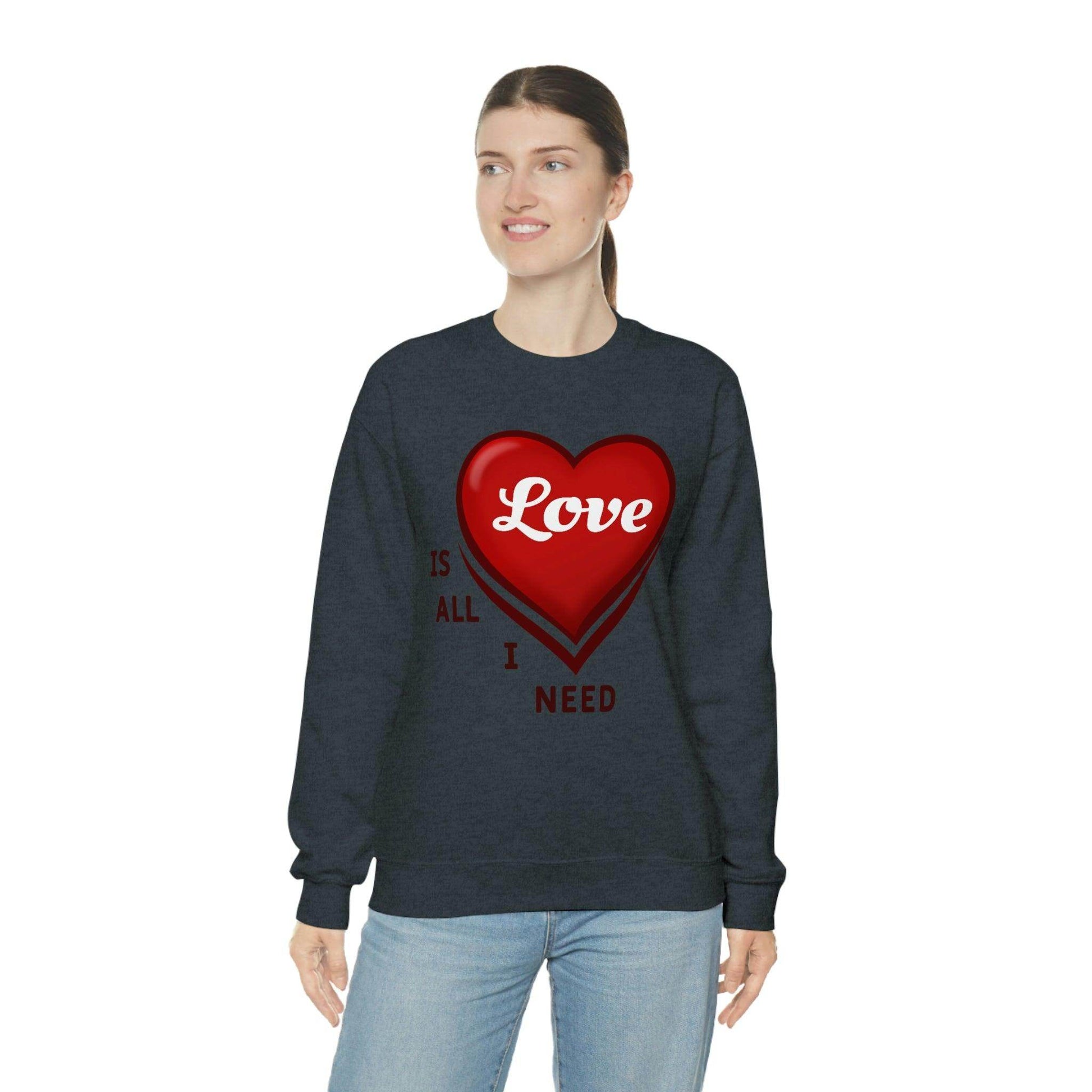love is all I Need Sweatshirt - Giftsmojo