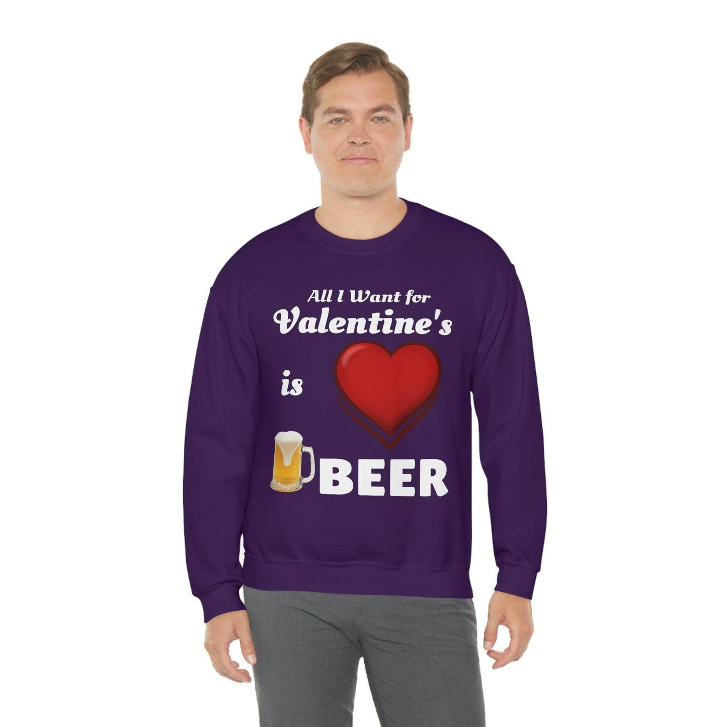 All I want for Valentine's is Beer Sweatshirt - Giftsmojo