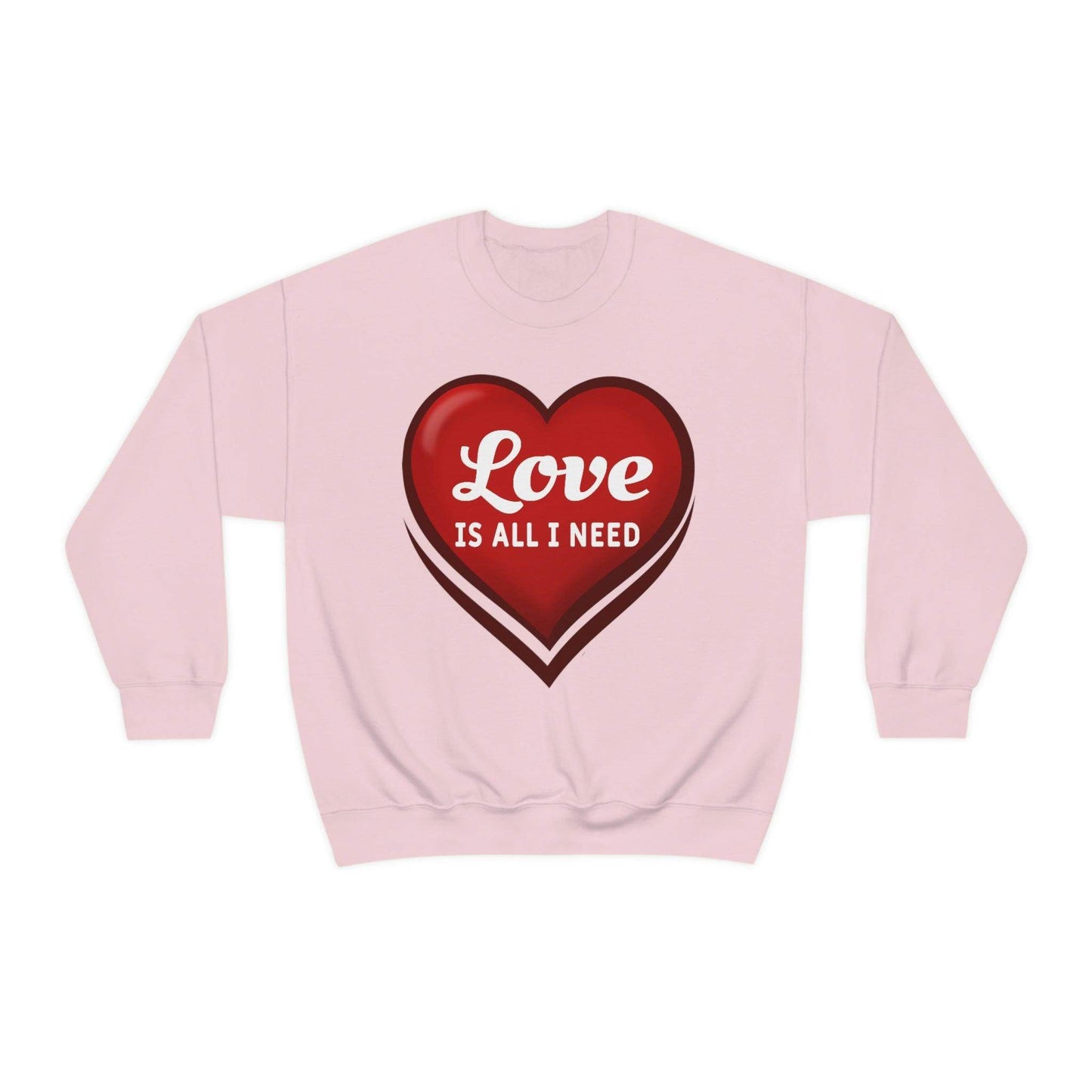 Love is all I need Sweatshirt, Valentine gift - Giftsmojo