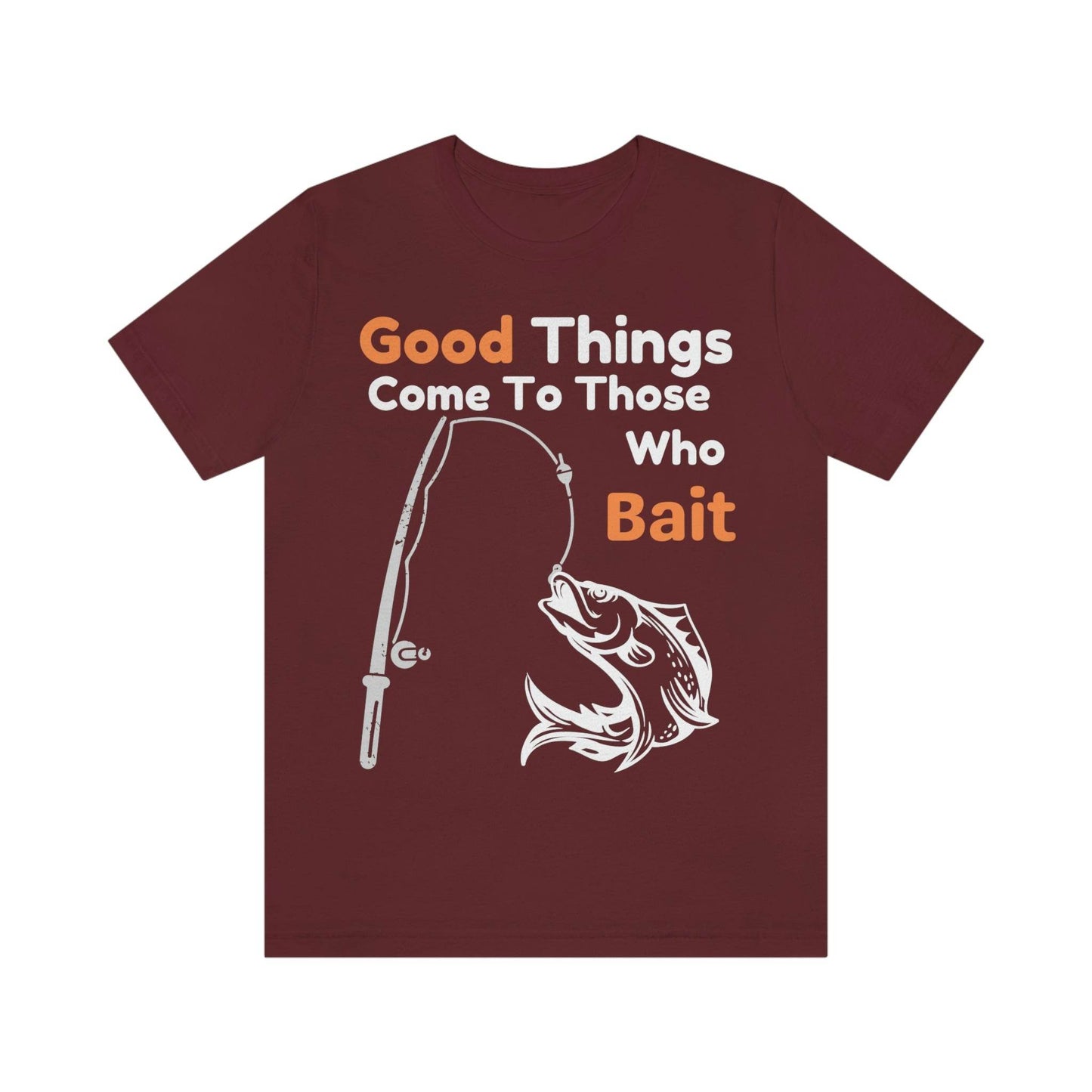Good things come to those who bait - Cool mens fishing shirt - Giftsmojo