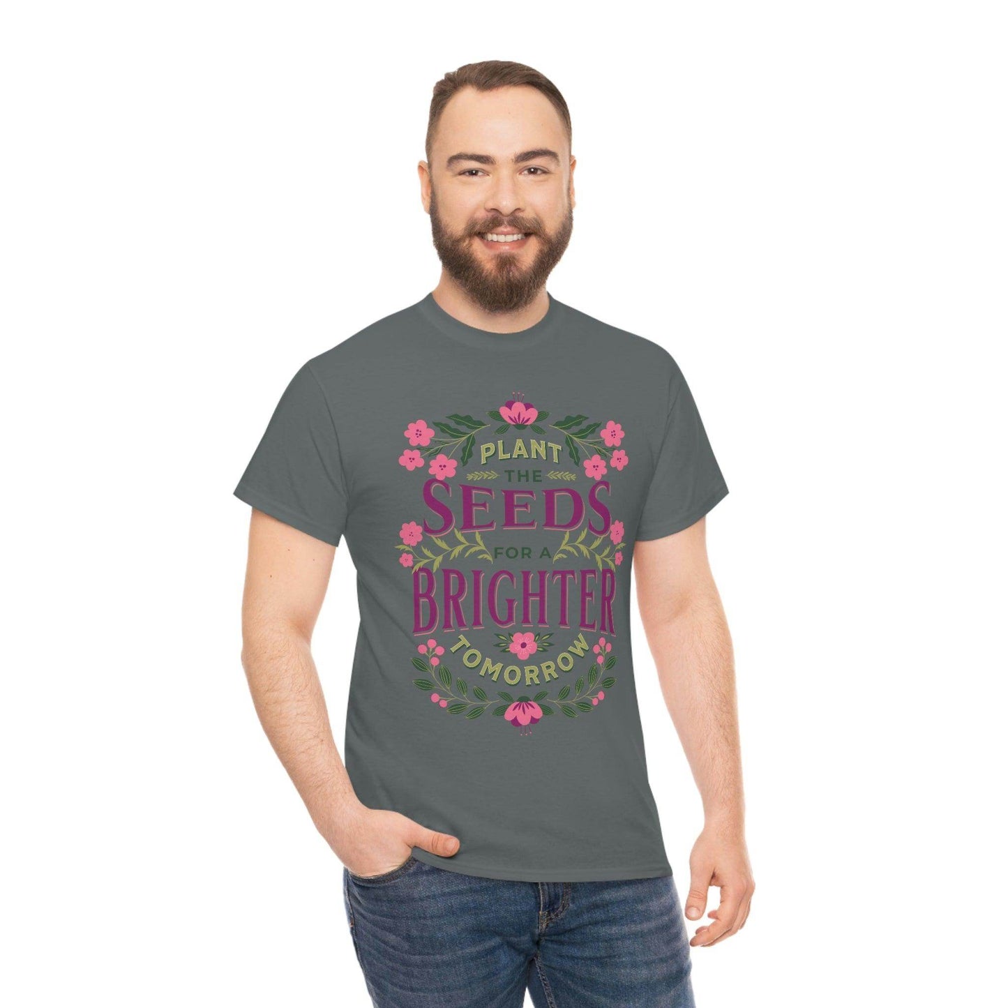 Plant the seeds for a Brighter tomorrow Tee - Giftsmojo