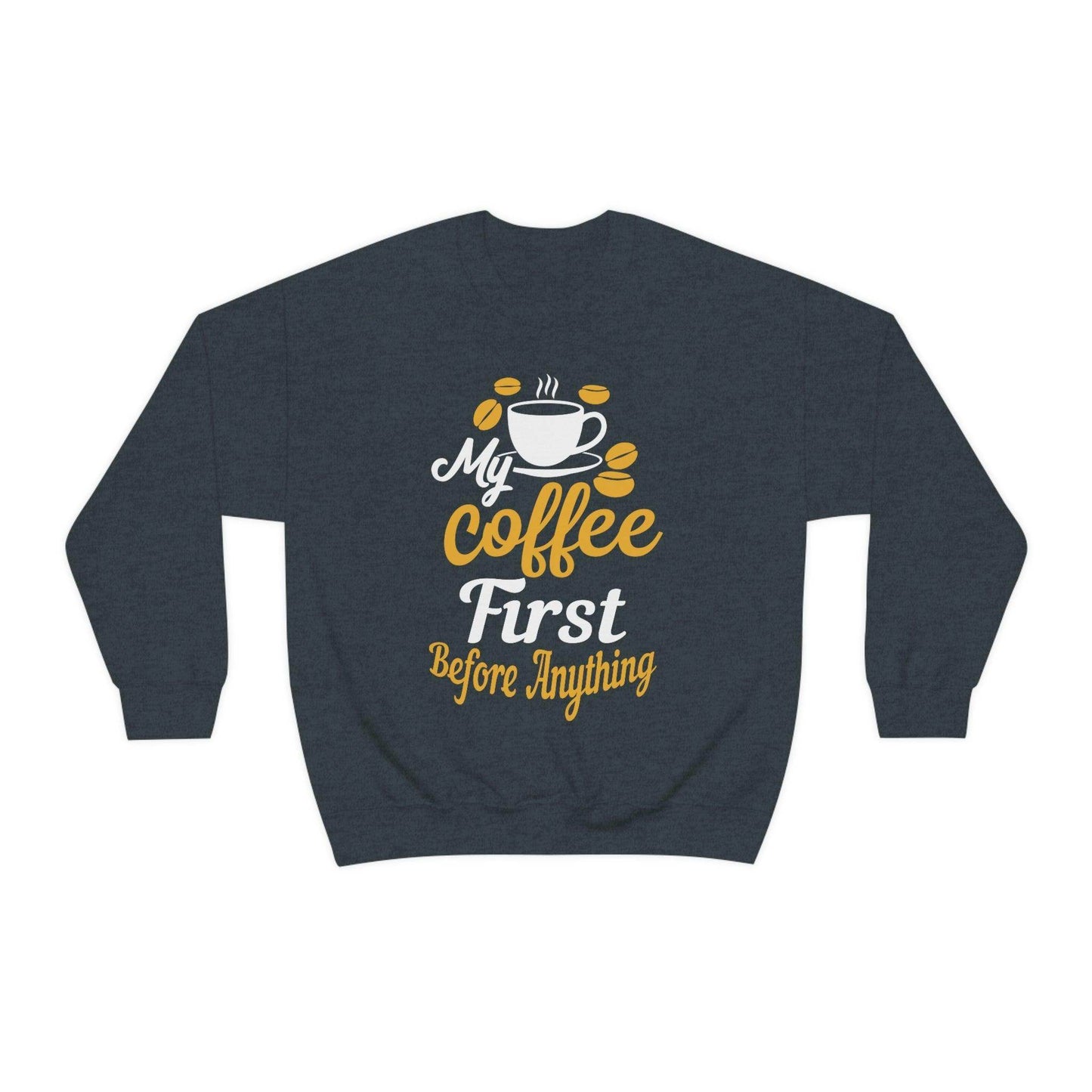 My Coffee First before anything Sweatshirt - Giftsmojo