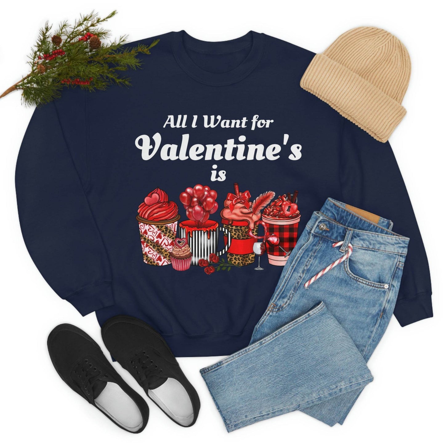 All I want for Valentines is Coffee Sweatshirt - Giftsmojo