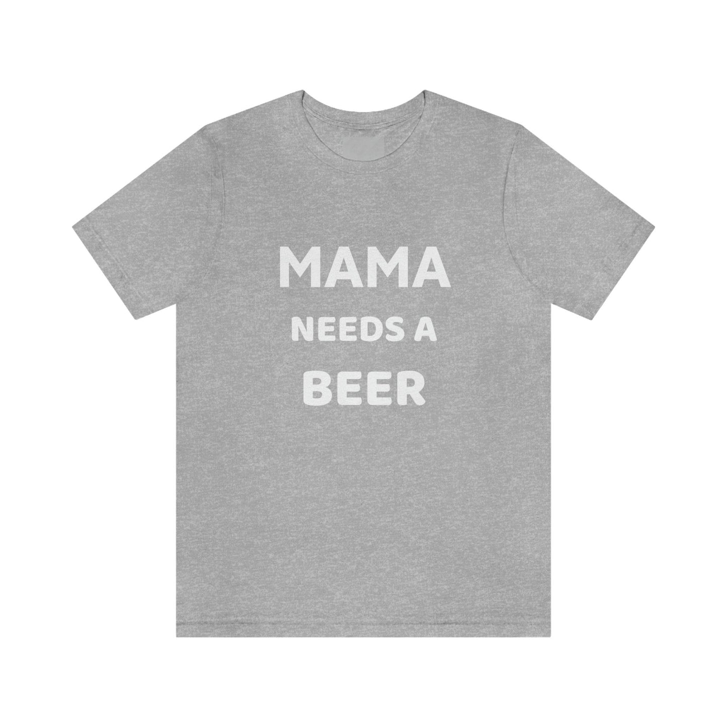Mama needs a beer - gift for beer lover - Funny beer shirt - Funny shirt - Giftsmojo