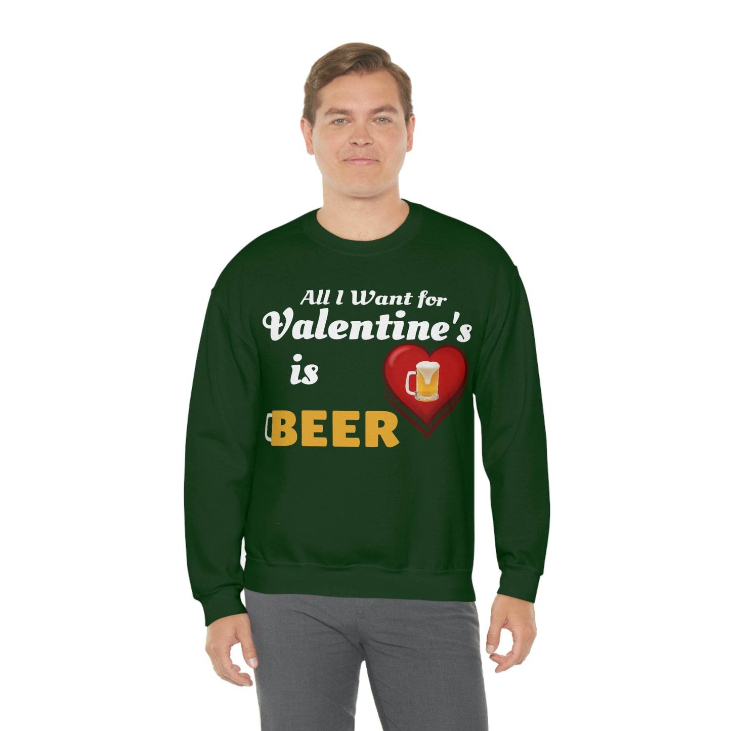 All I want for Valentine's is Beer Sweatshirt - Giftsmojo