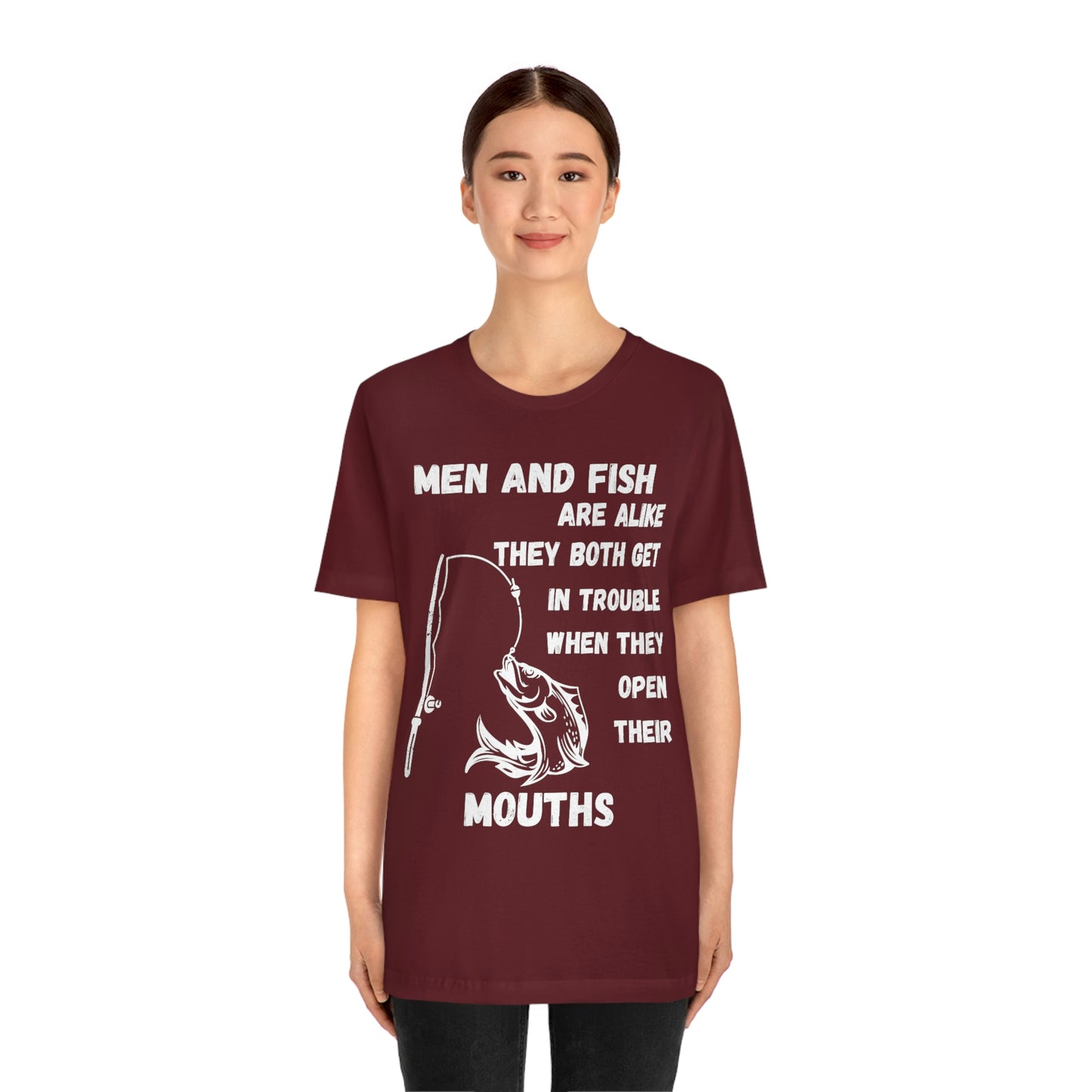 Men and Fish are Alike - Funny fishing shirt