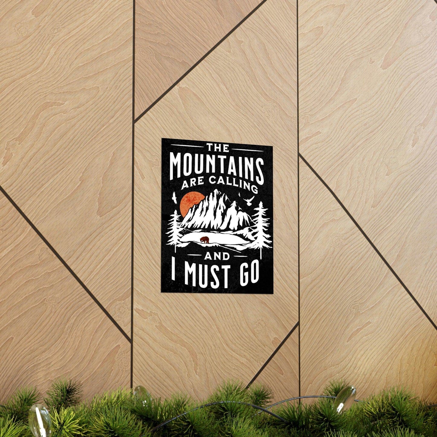 The Mountains are calling Posters - Giftsmojo