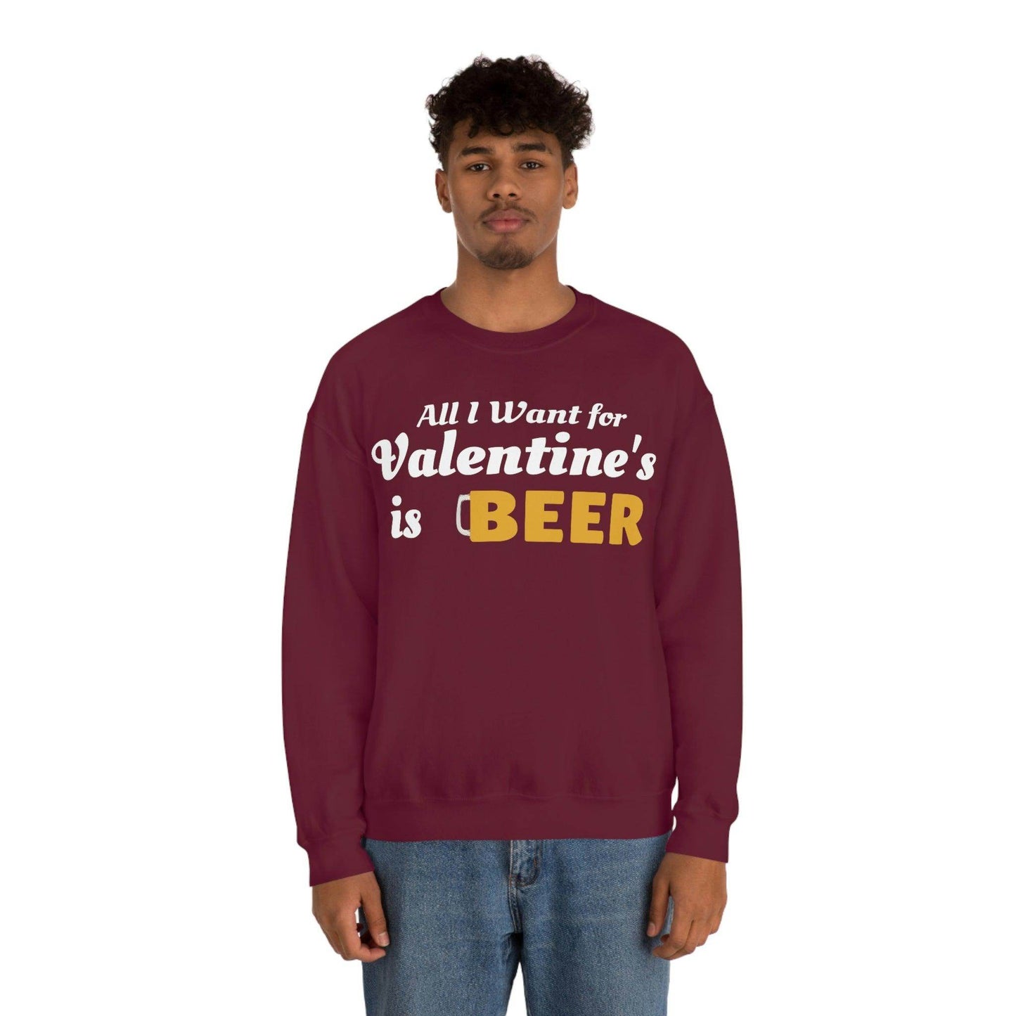 All I want for Valentine's is Beer Sweatshirt - Giftsmojo