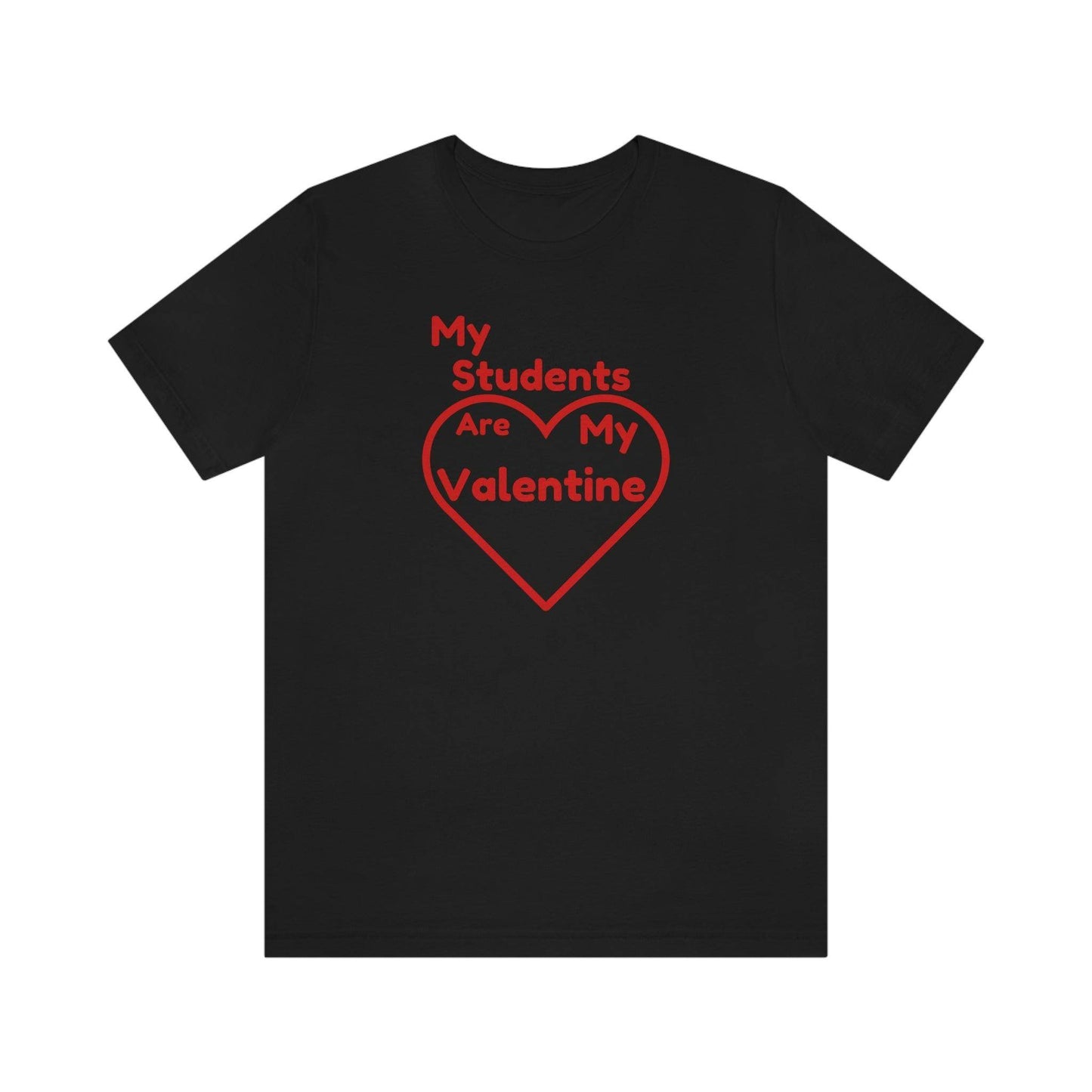 My Students are My Valentine - Teacher Valentine shirt - Giftsmojo