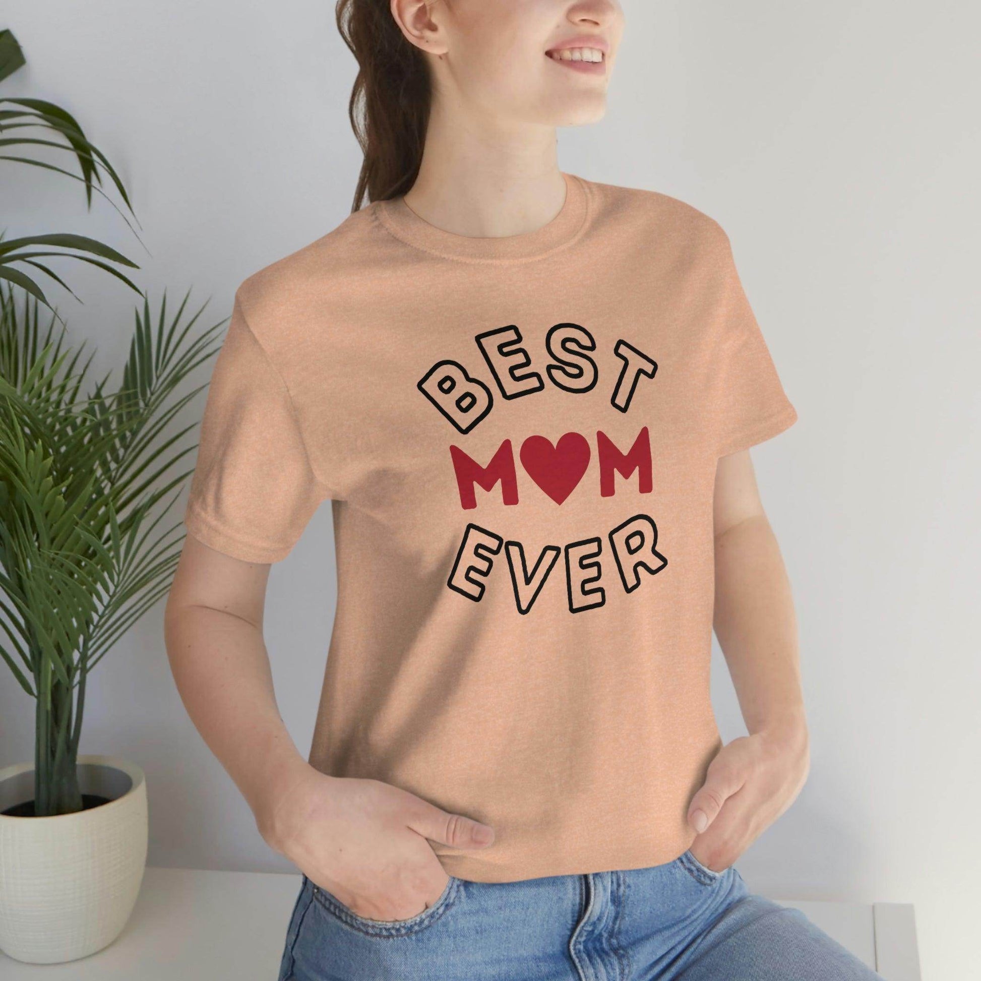 Best Mom Ever Shirt, Mothers day shirt, gift for mom, Mom birthday gift, Mothers day t shirts, Mothers shirts, Best mothers day gifta - Giftsmojo