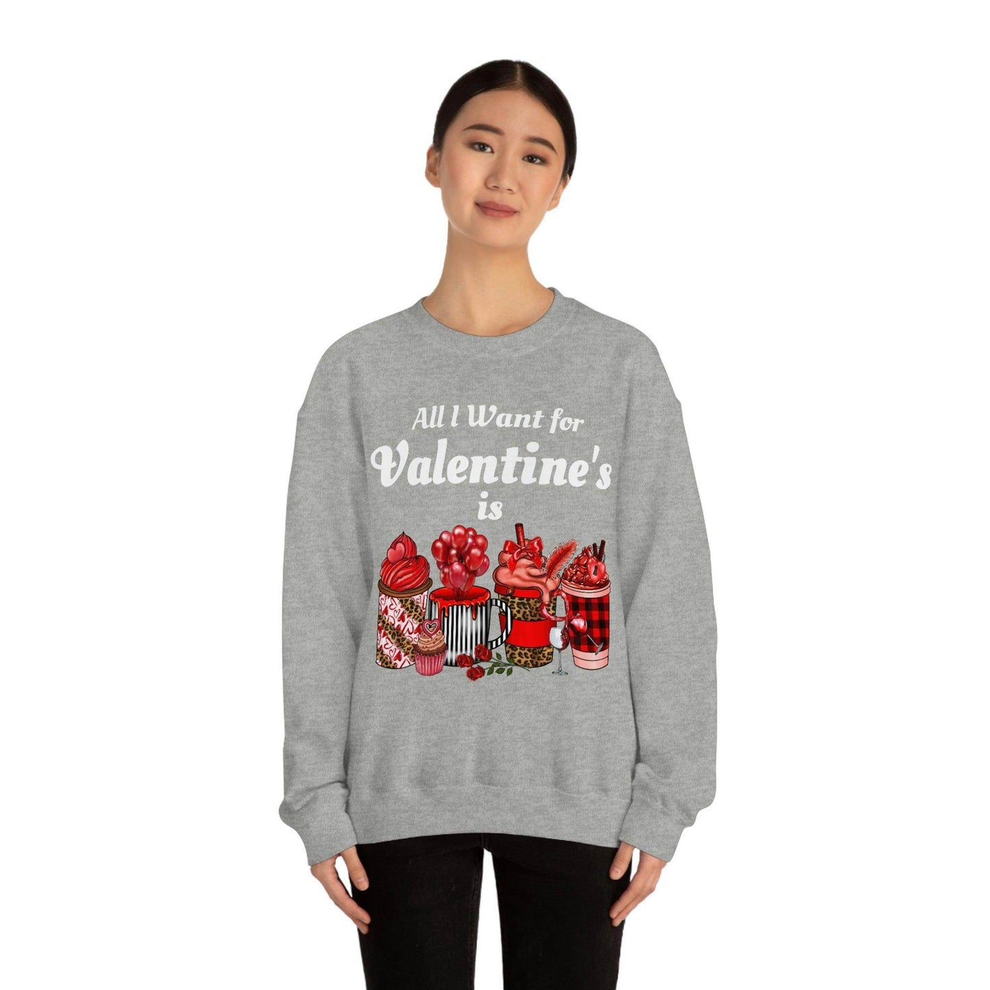 All I want for Valentines is Coffee Sweatshirt - Giftsmojo