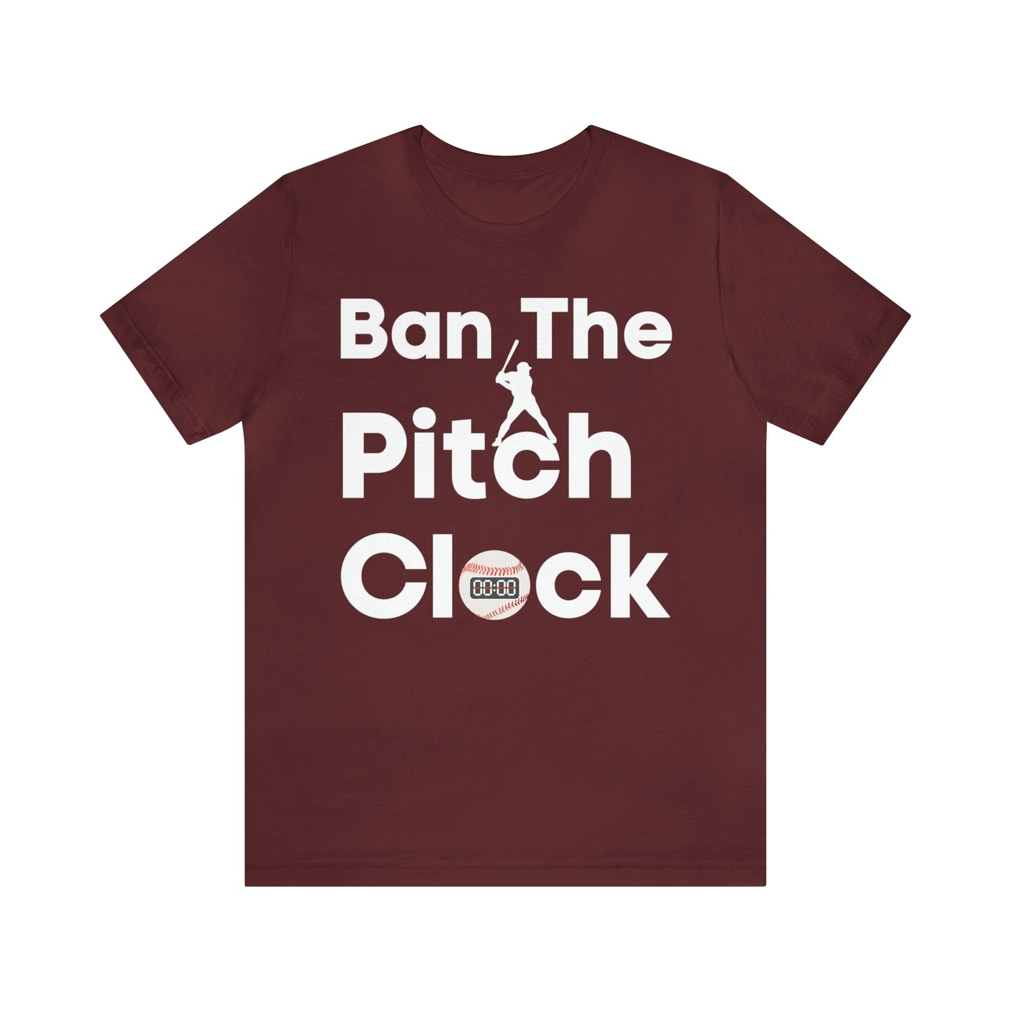 Ban The Pitch Clock in Baseball Ban Baseball Pitch Clock - Show Your Support By Wearing this shirt to the Games