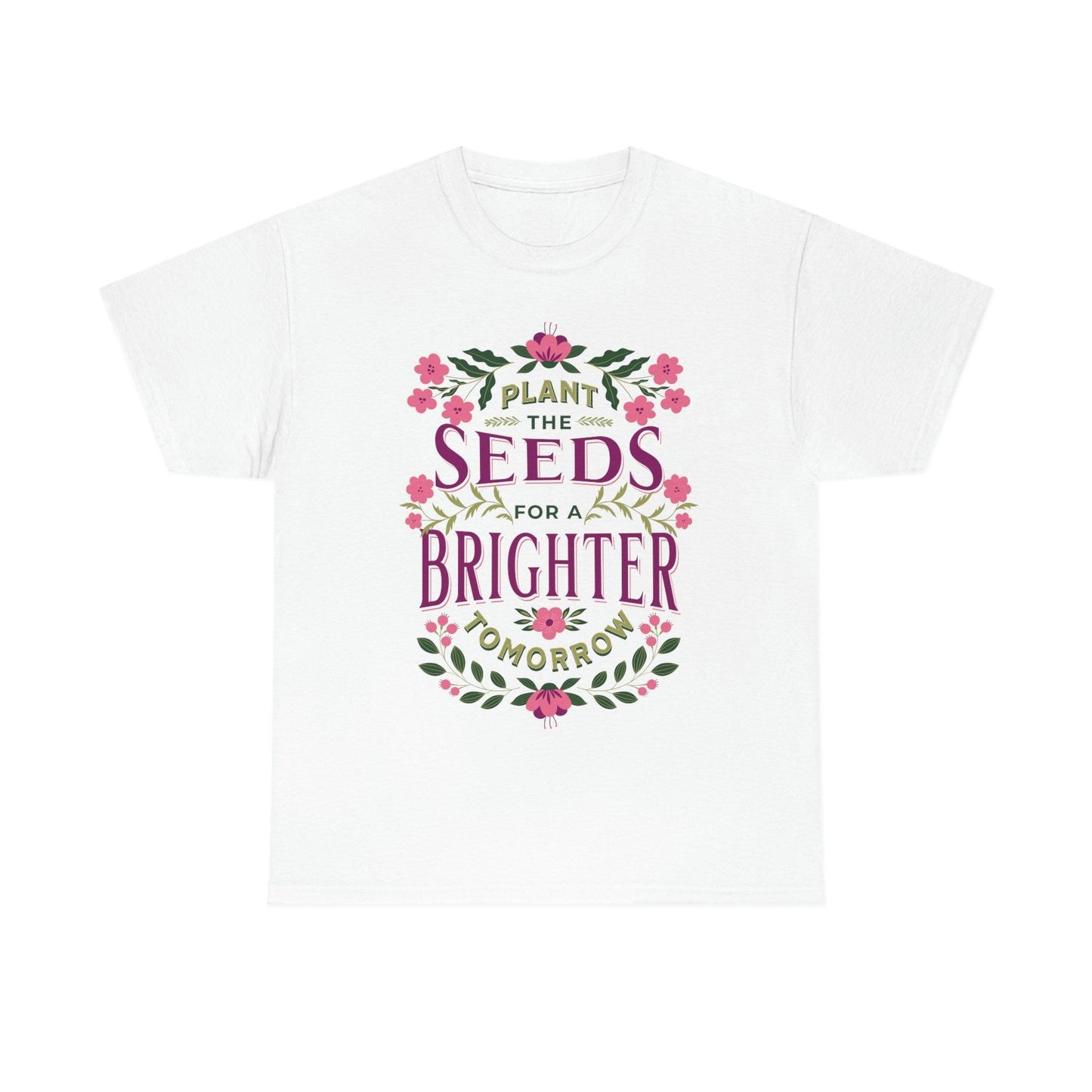 Plant the seeds for a Brighter tomorrow Tee - Giftsmojo