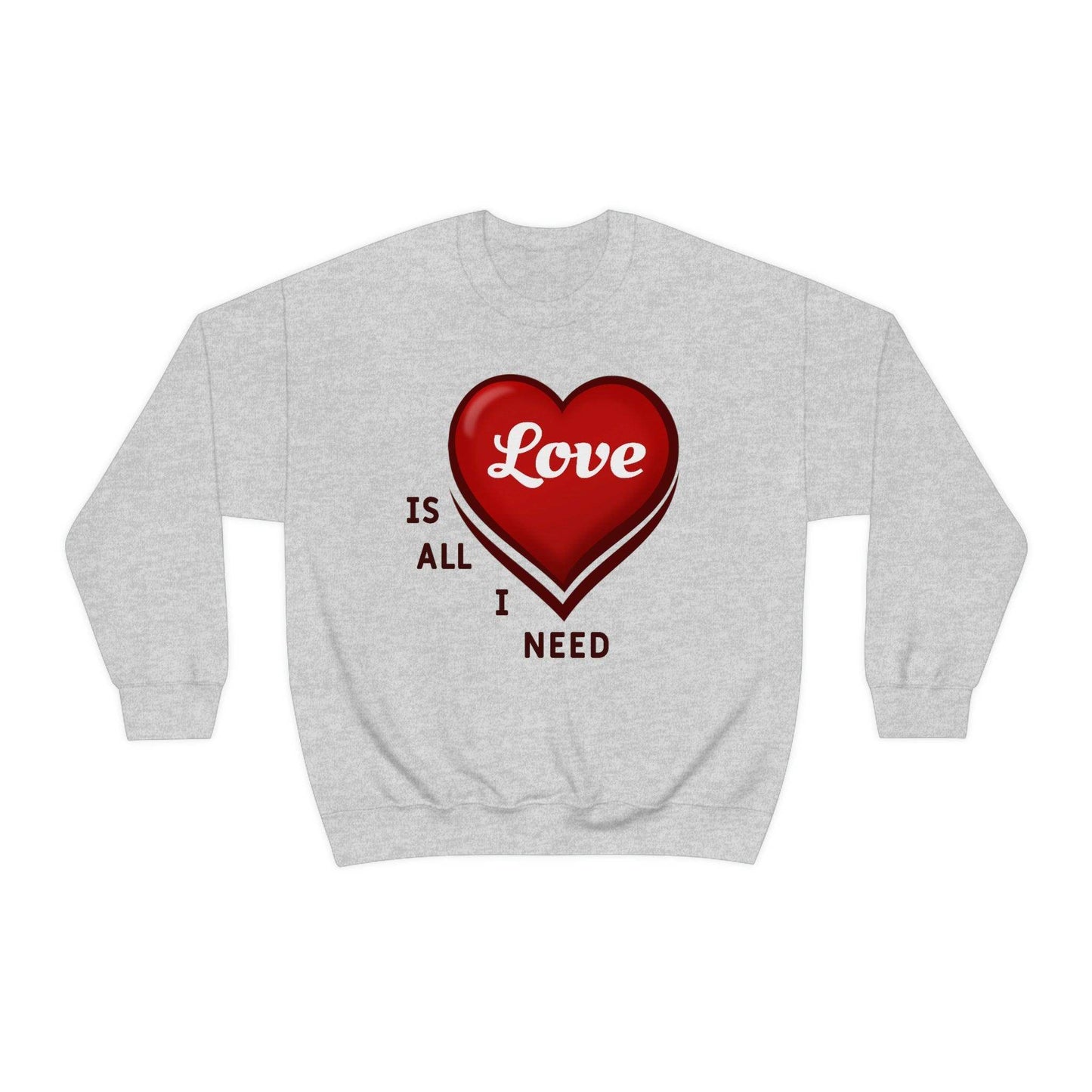 love is all I Need Sweatshirt - Giftsmojo
