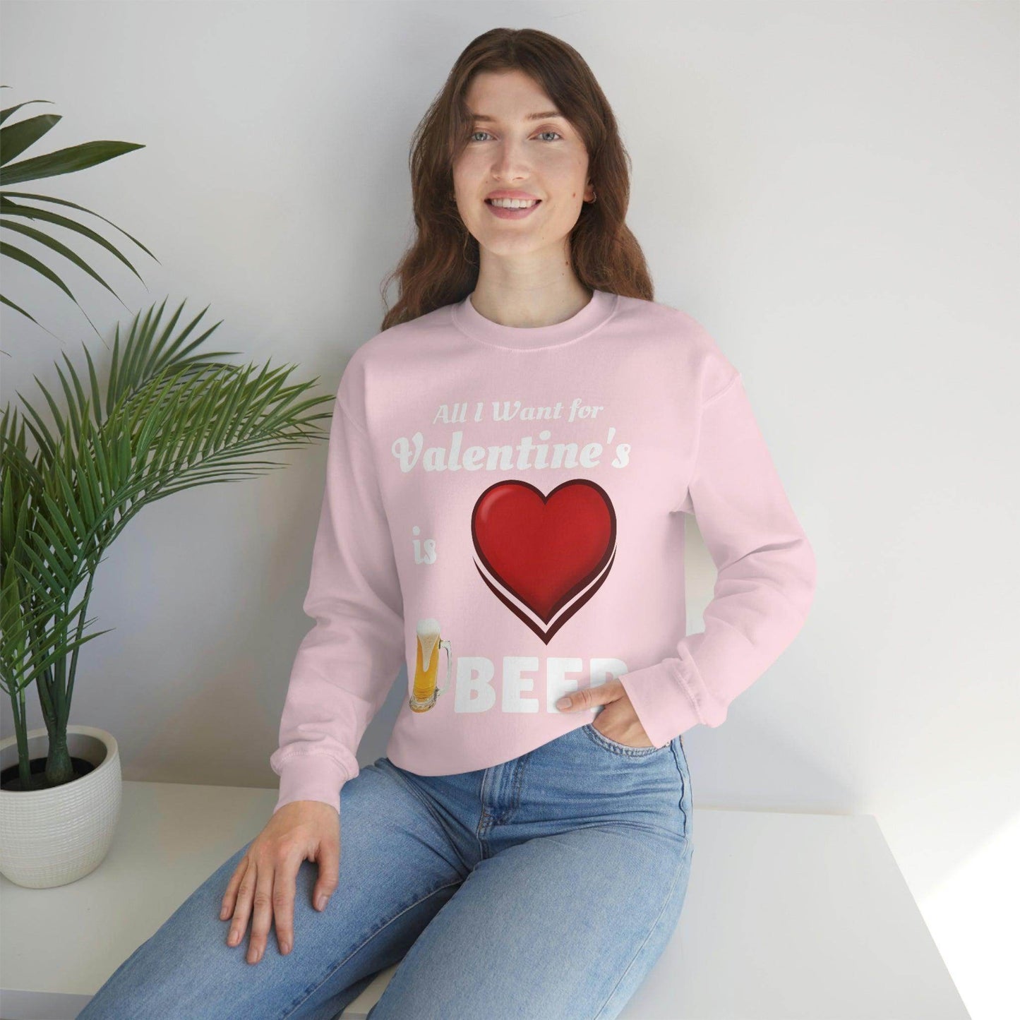 All I want for Valentine's is Beer Sweatshirt - Giftsmojo