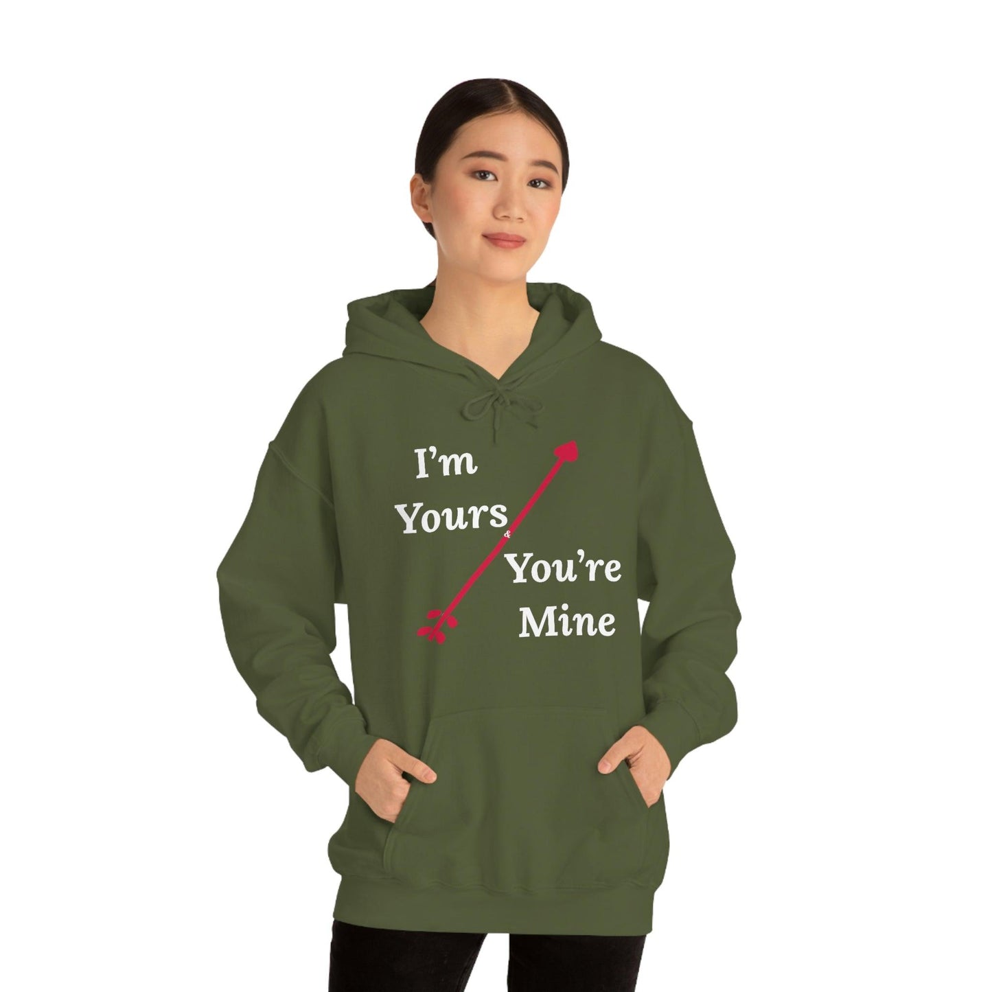 I'm Yours and You're Mine Hooded Sweatshirt