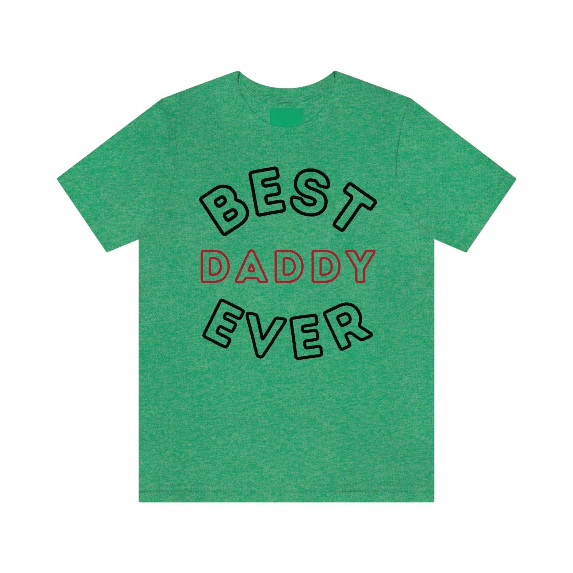 Dad Gift - Best Dad Gift - Best Daddy Ever Shirt -Dad Shirt - Funny Fathers Gift - Husband Gift - Funny Dad Tshirt - Dad Birthday Gift - Giftsmojo