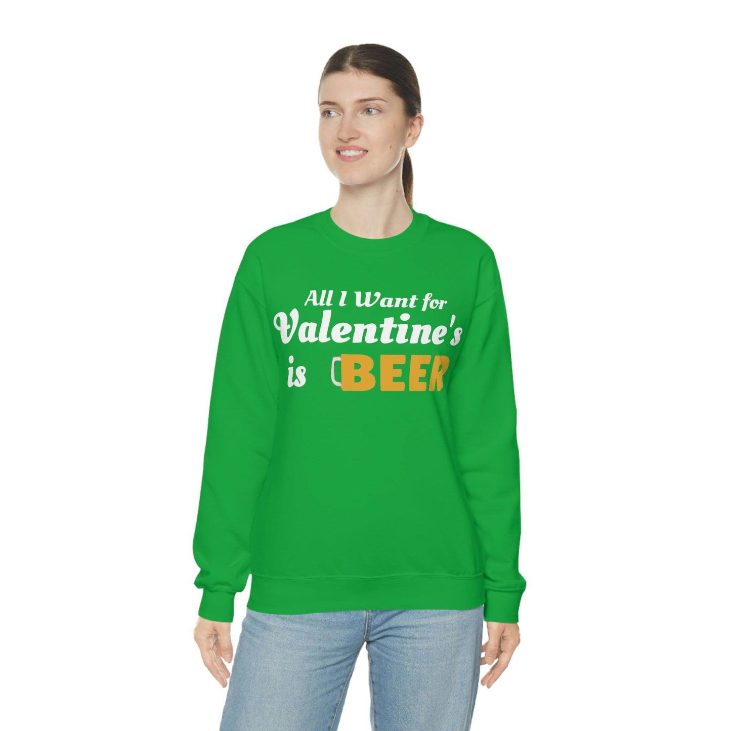 All I want for Valentine's is Beer Sweatshirt - Giftsmojo