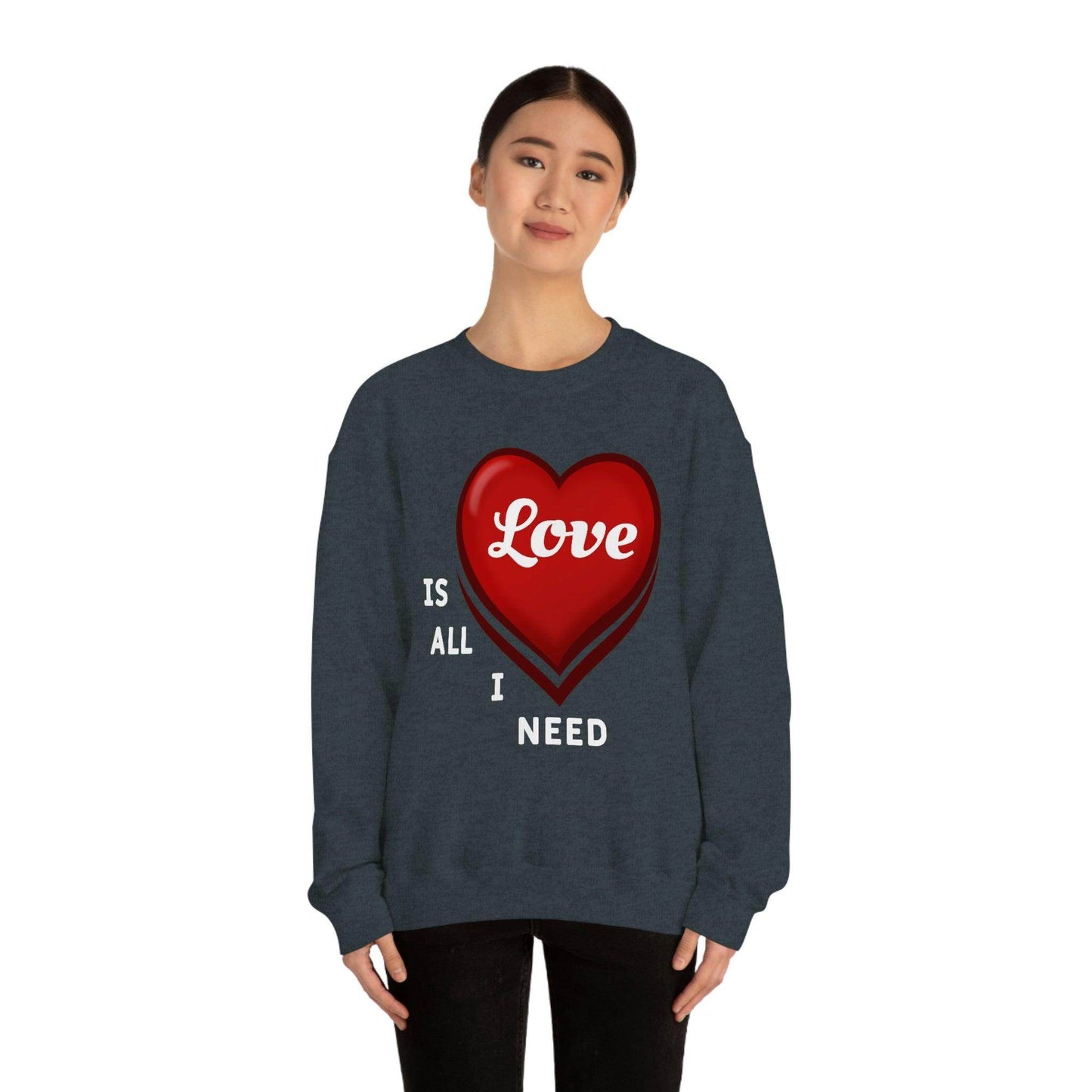 love is all I Need Sweatshirt - Giftsmojo