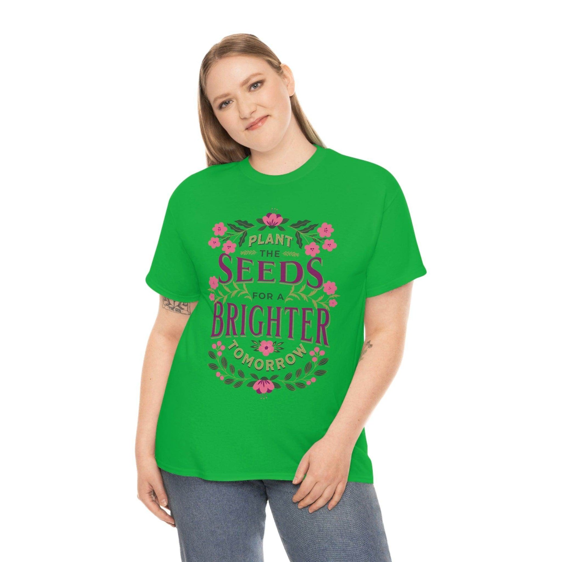 Plant the seeds for a Brighter tomorrow Tee - Giftsmojo