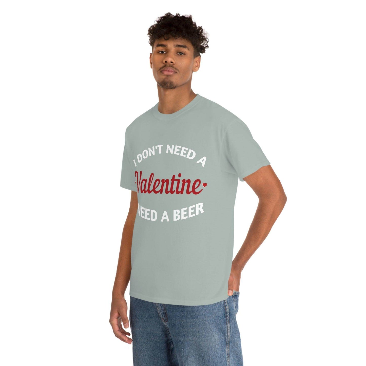 I don't need a Valentine I need a Beer - Giftsmojo