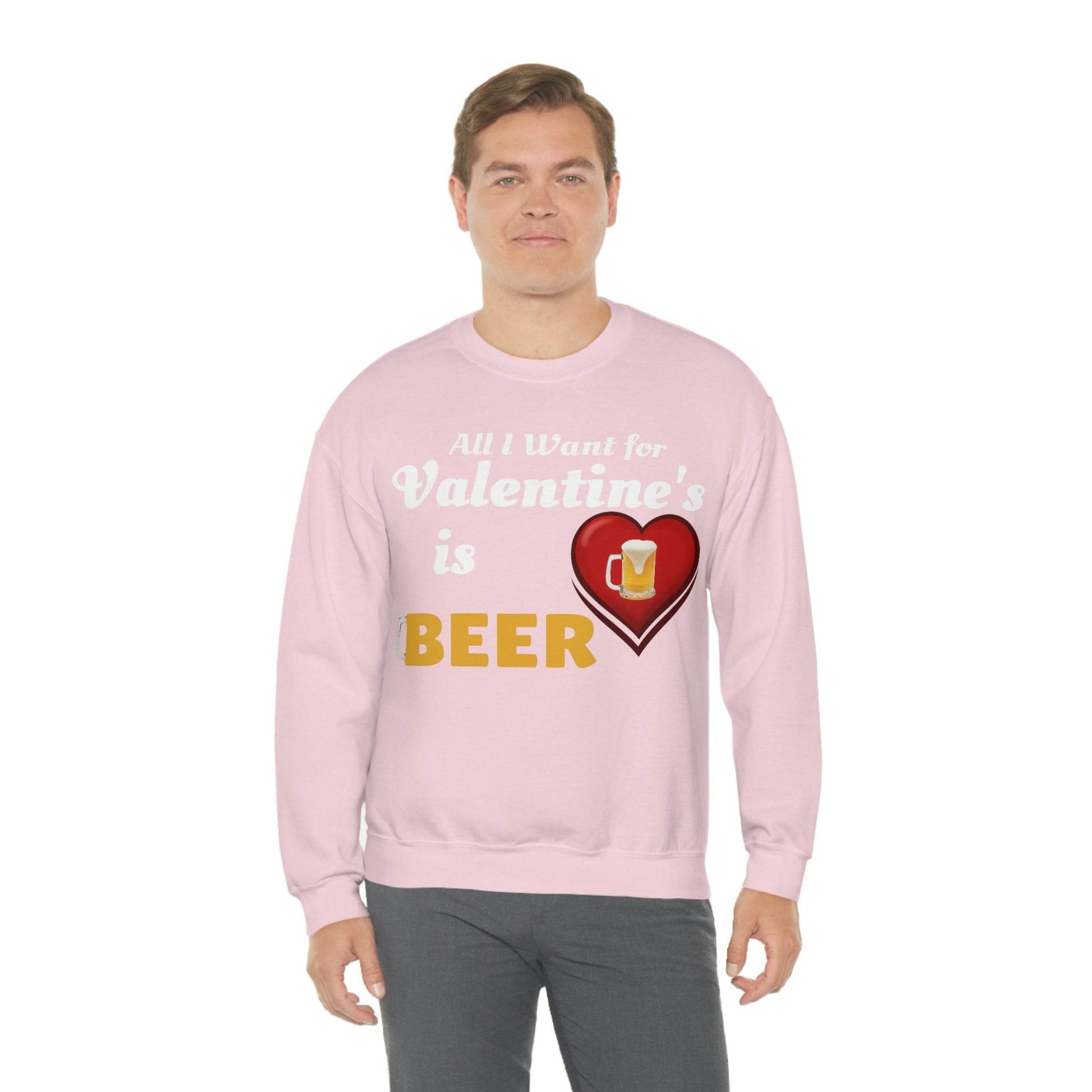 All I want for Valentine's is Beer Sweatshirt - Giftsmojo
