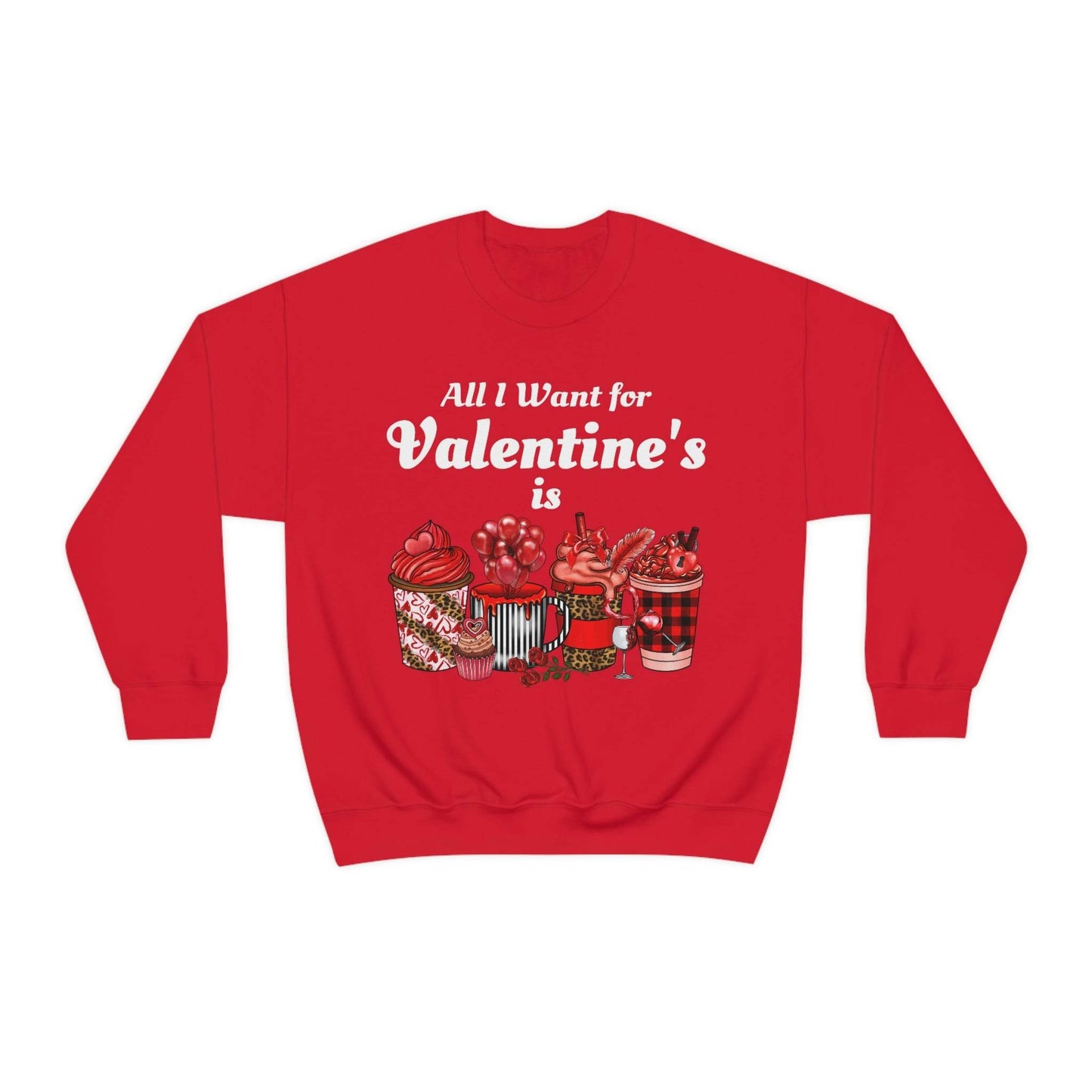 All I want for Valentines is Coffee Sweatshirt - Giftsmojo