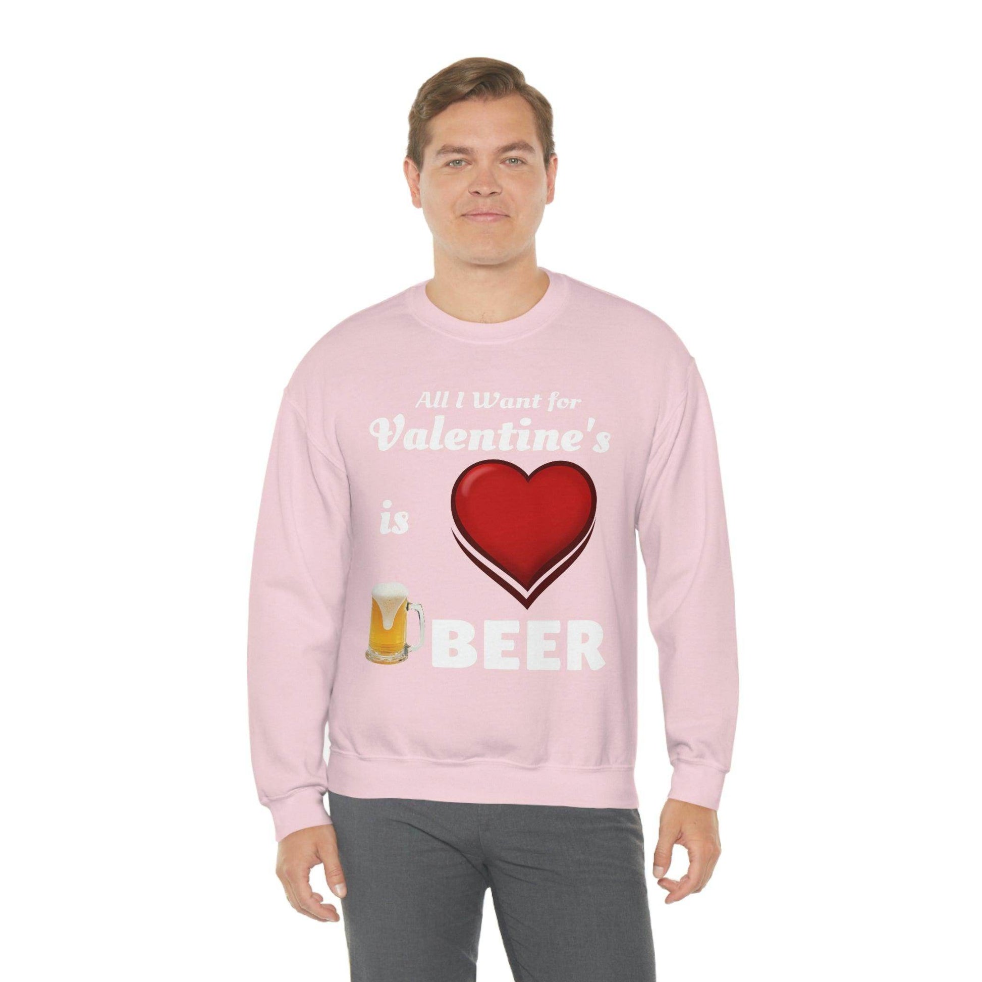 All I want for Valentine's is Beer Sweatshirt - Giftsmojo
