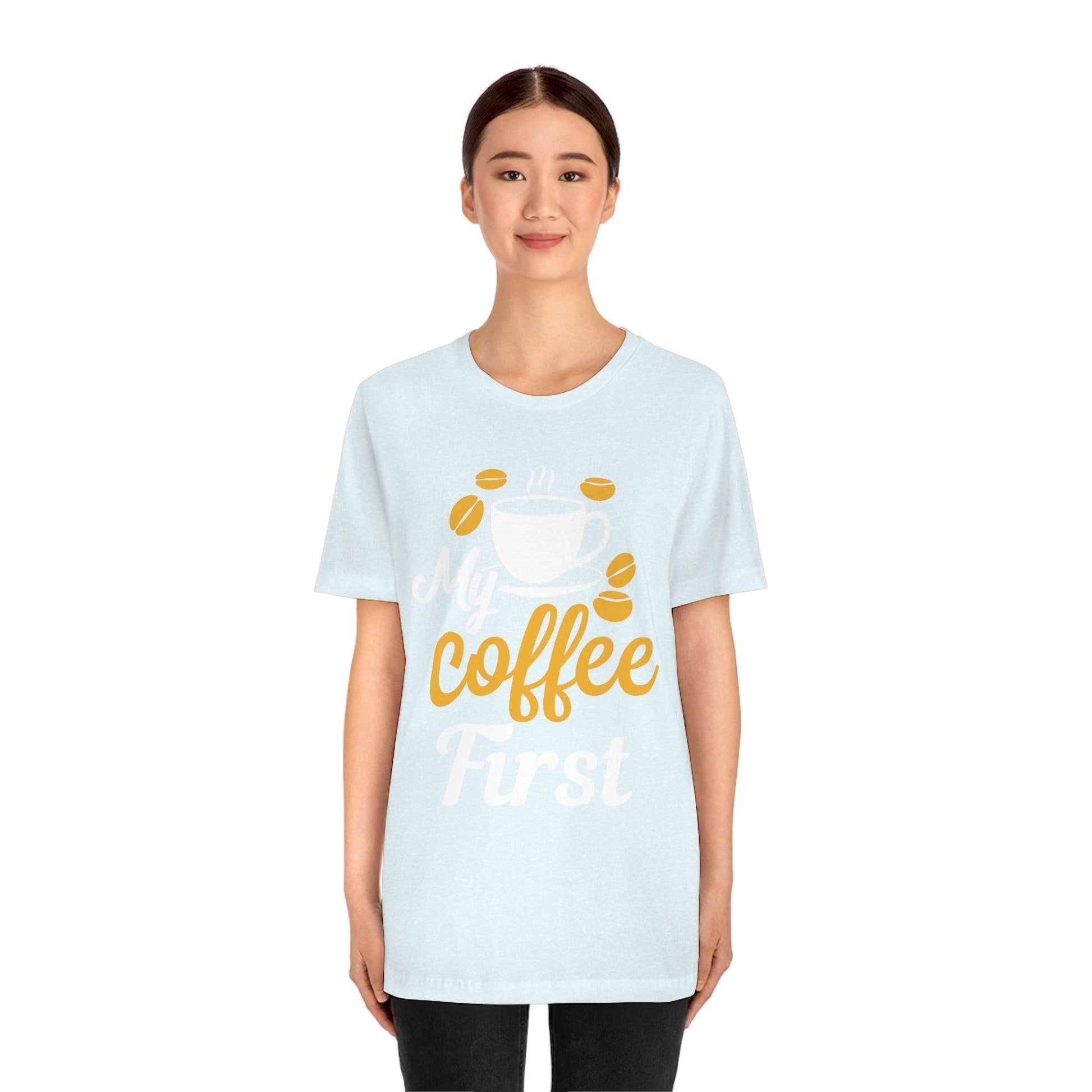 My coffee first Tee - Giftsmojo