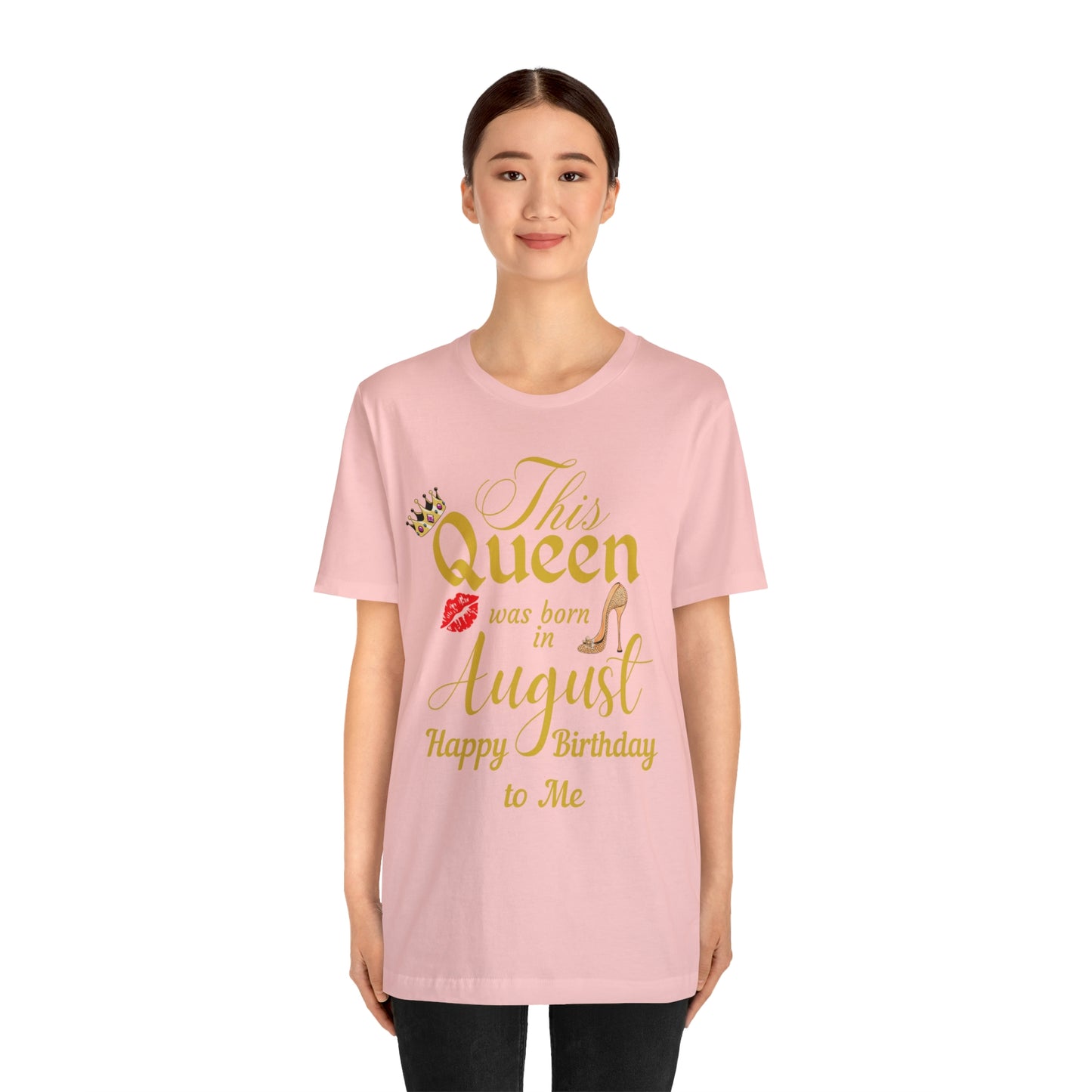 Birthday Queen Shirt, Gift for birthday, This Queen was born in August shirt, Funny Queen shirt, funny Birthday shirt, birthday gift