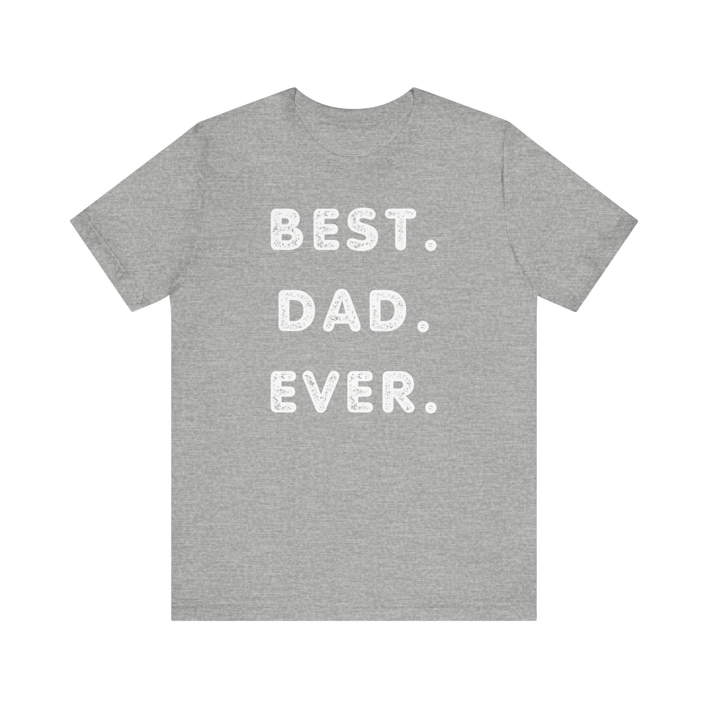 Dad Gift - Best Dad Gift - Best Dad Ever Shirt