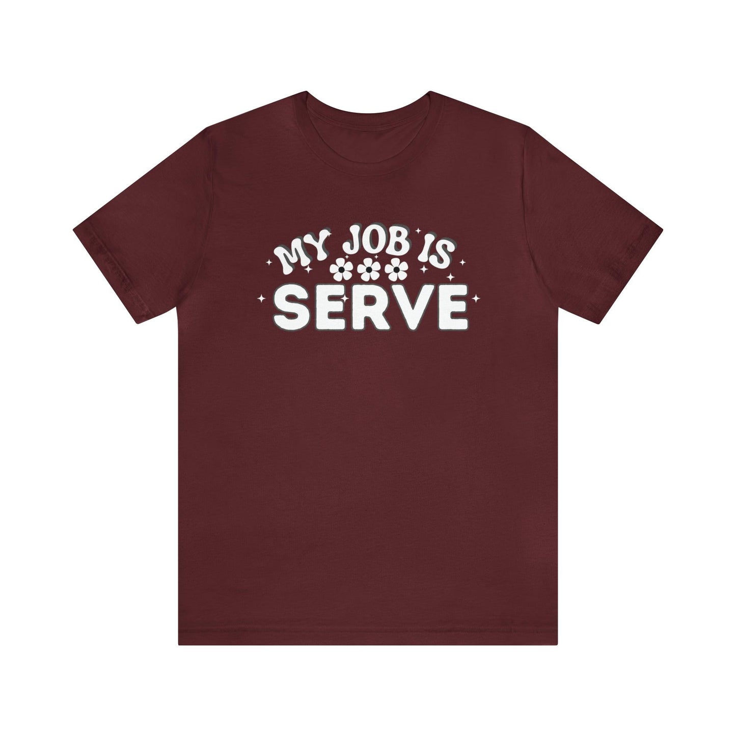 My Job is Serve Shirt Military Shirt Customer Service Shirt Waiter/Waitress Public Servant, Hotel Concierge, Caterer, Flight Attendant, Bartender Barista - Giftsmojo