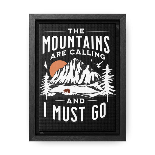 The Mountains are calling Gallery Canvas Wraps Frame