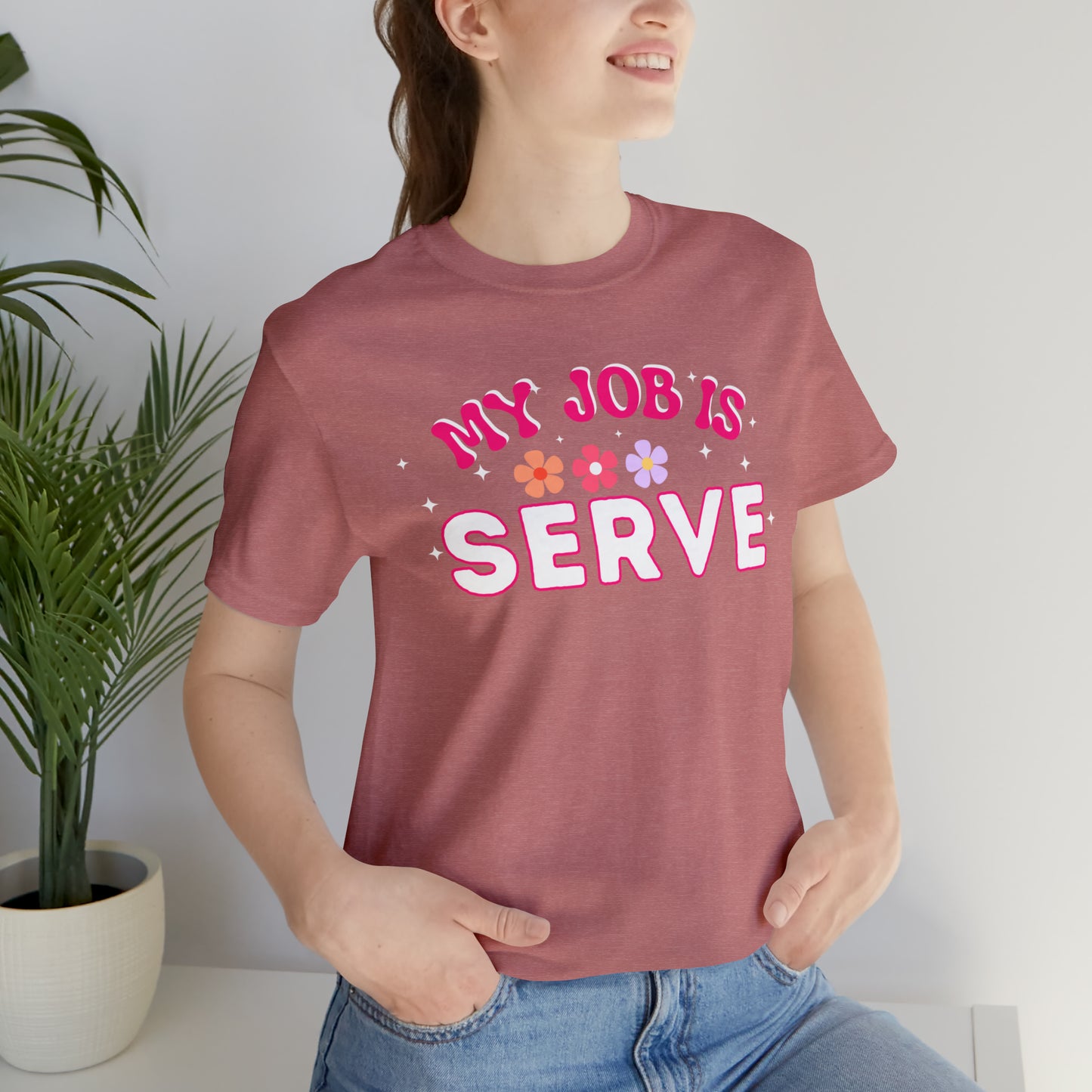 My Job is Serve Shirt for Military Customer Service Waiter/Waitress Public Servant, Hotel Concierge, Caterer, Flight Attendant, Bartender Barista