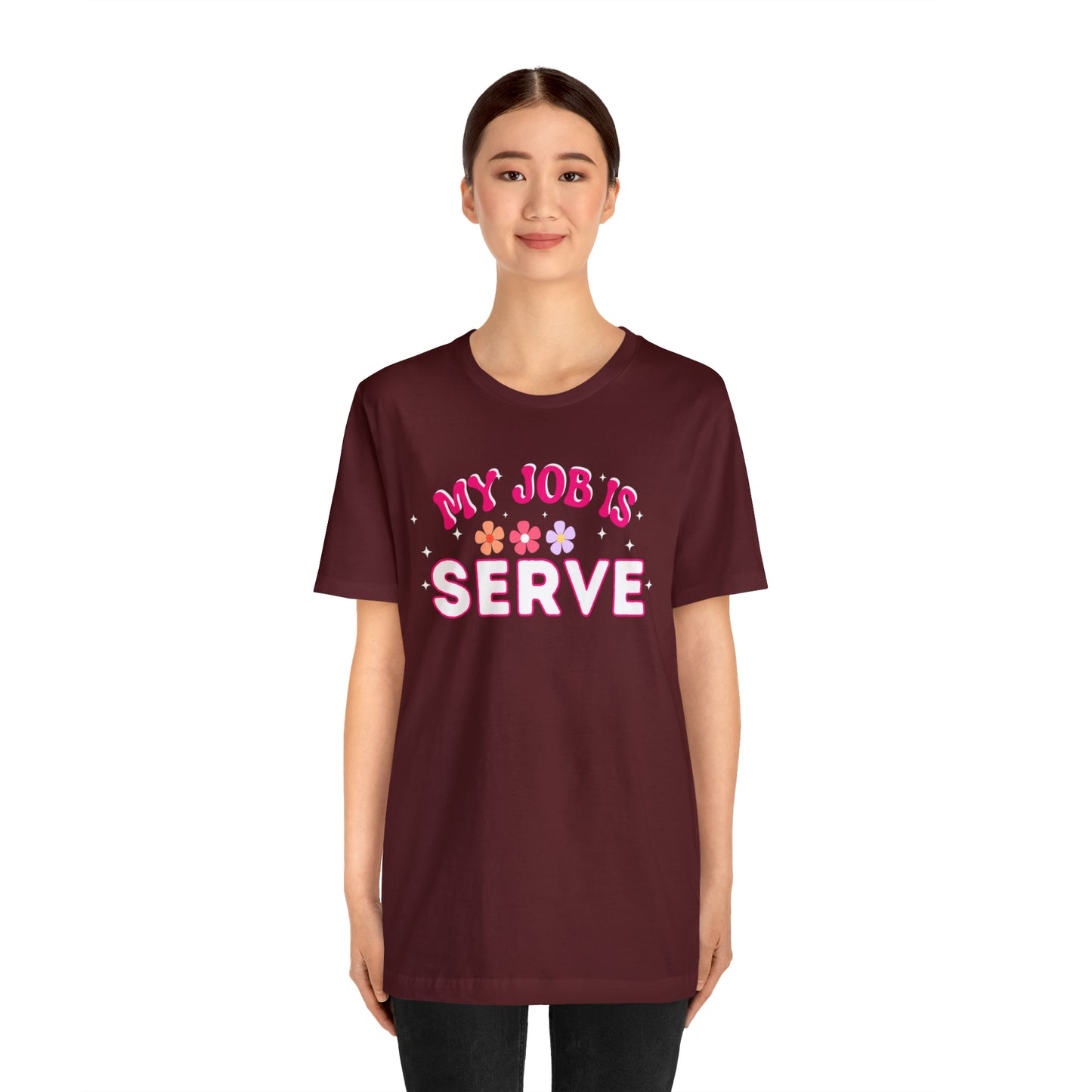My Job is Serve Shirt for Military Customer Service Waiter/Waitress Public Servant, Hotel Concierge, Caterer, Flight Attendant, Bartender Barista