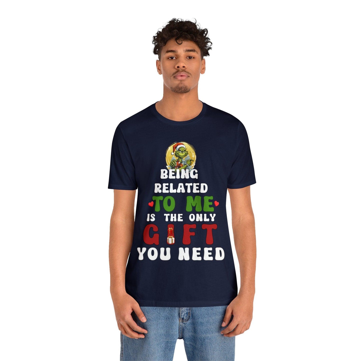 Funny Christmas Shirt - Being Related To Me Is The Only Gift You Need Shirt - Giftsmojo