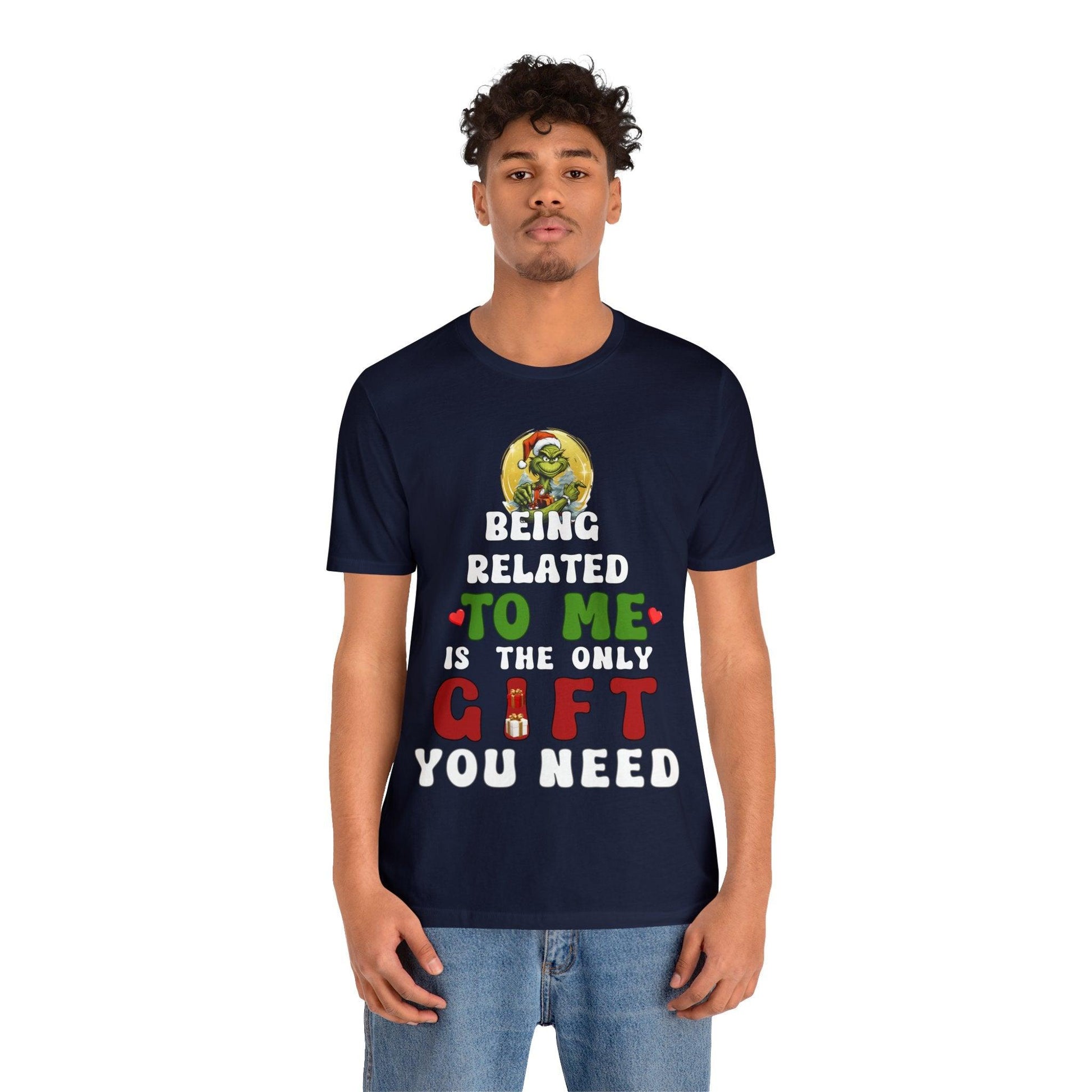 Funny Christmas Shirt - Being Related To Me Is The Only Gift You Need Shirt - Giftsmojo