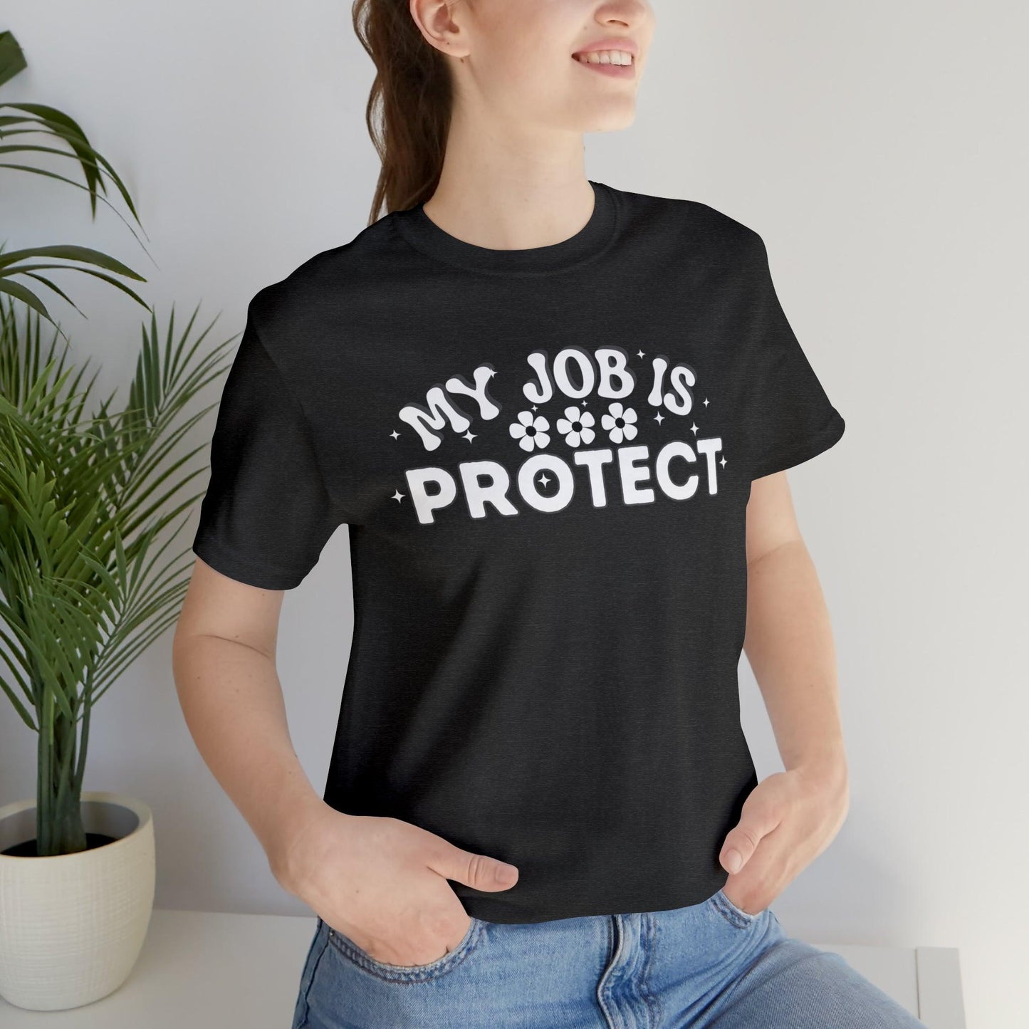 My Job is Protect Shirt Police Shirt Security Shirt Dad Shirt Mom Shirt Teacher Shirt Military Shirt - Giftsmojo