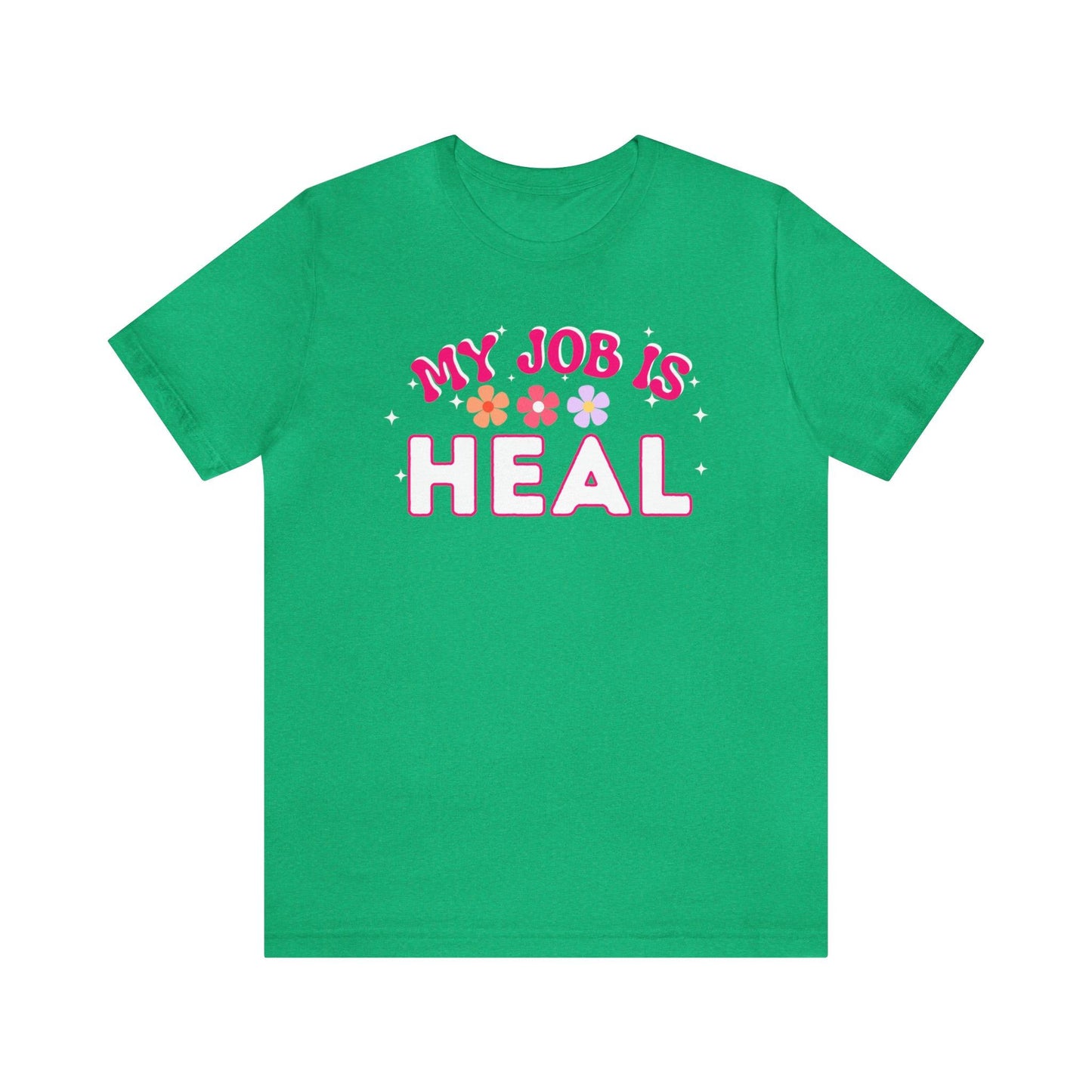 My Job is Heal Shirt Doctor Shirt Nurse Shirt - Giftsmojo