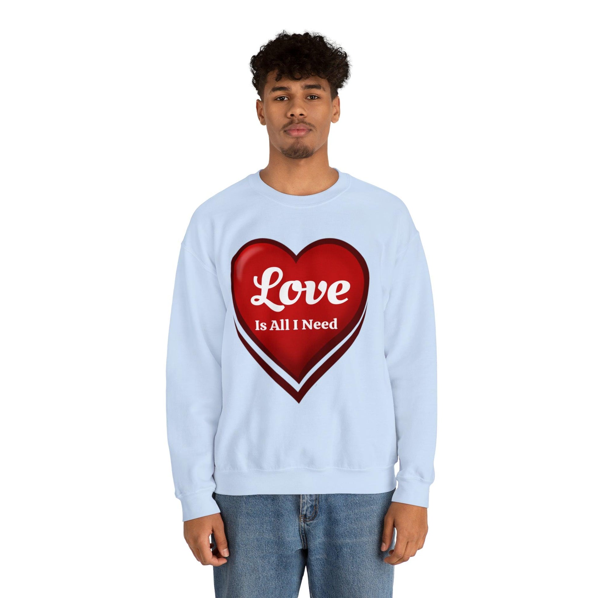 Love is all I need Sweatshirt - Giftsmojo