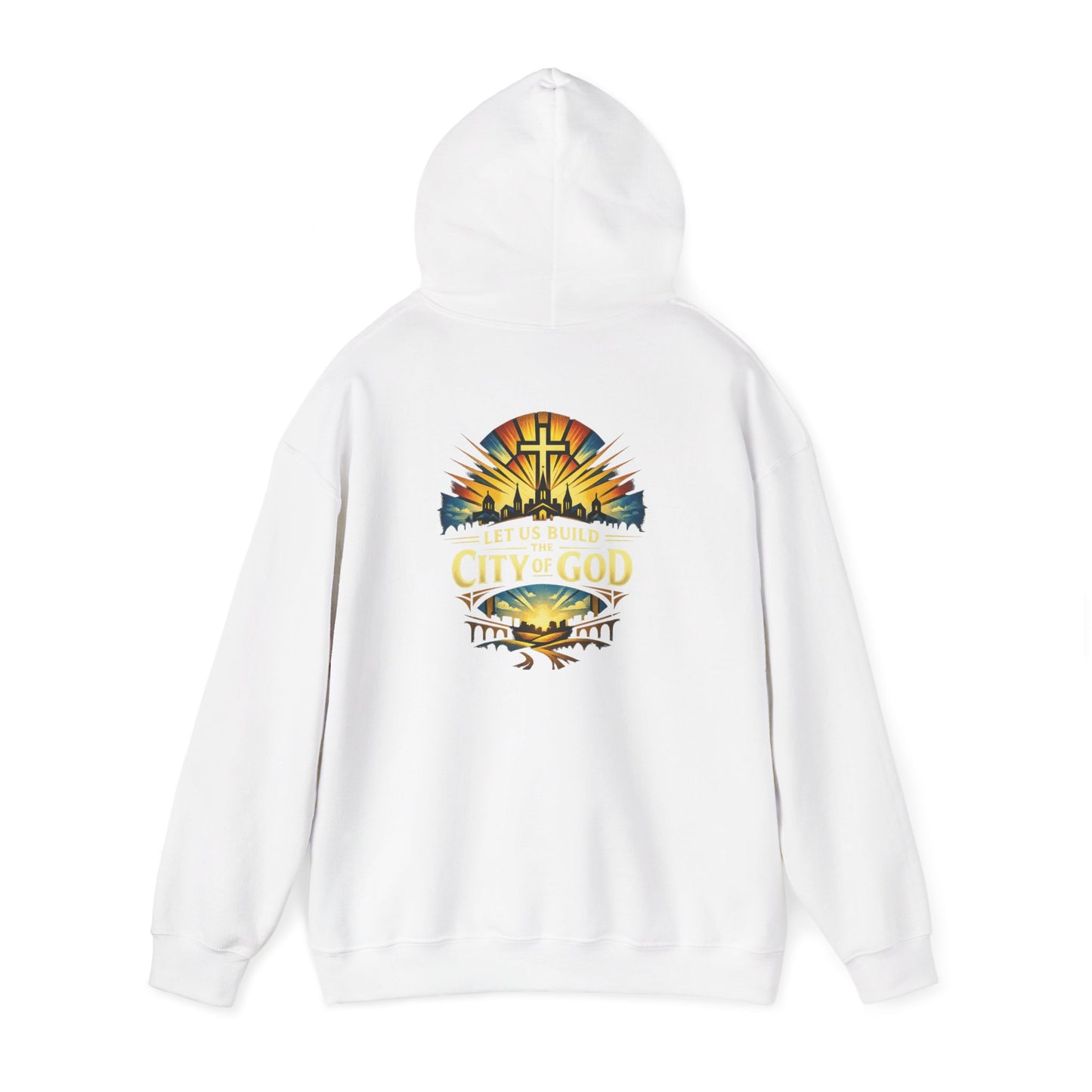 City of God Hooded Sweatshirt — "Let Us Build the City of God"