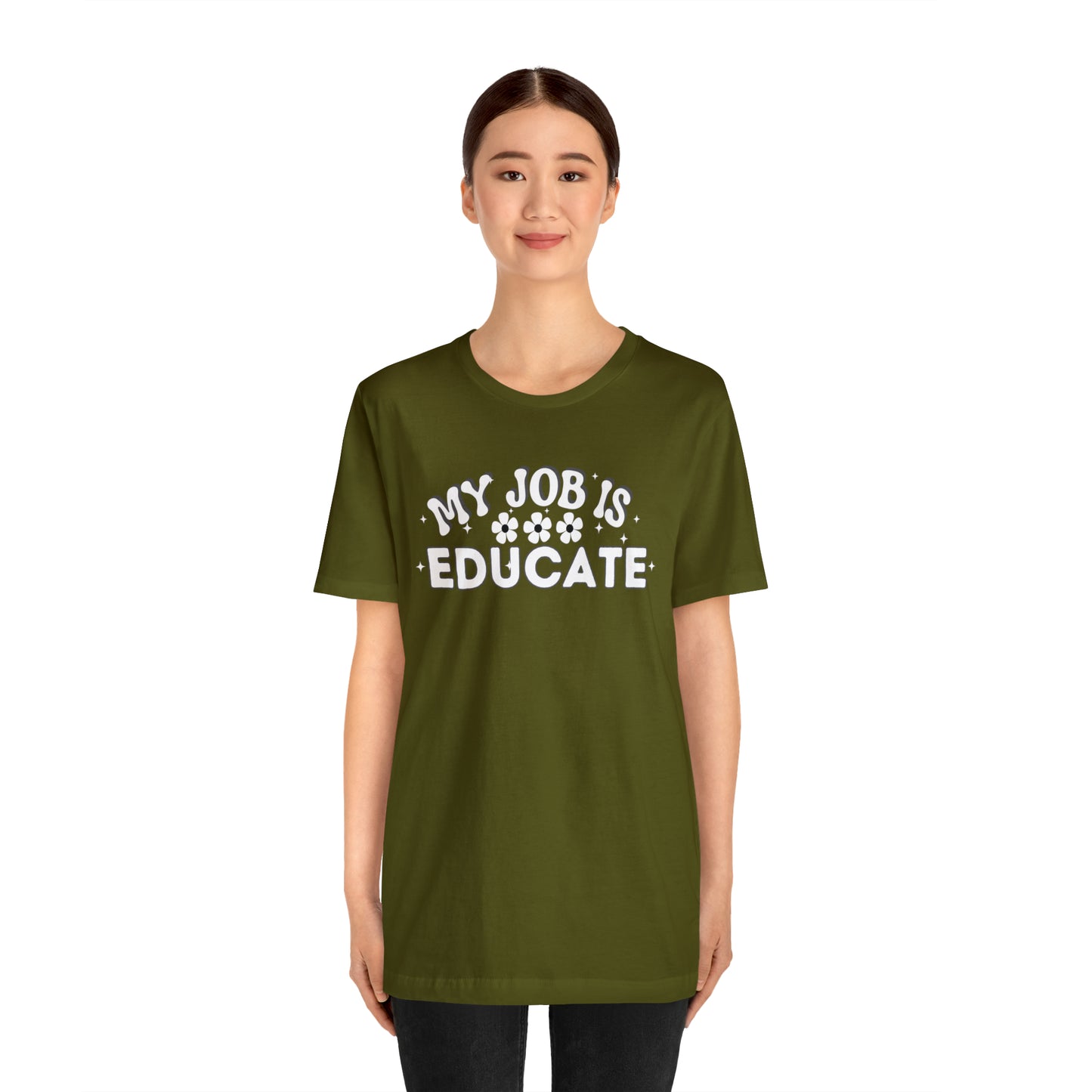 My Job is Educate Shirt Teacher Shirt, Collage Professor Shirt, Elementary School Teacher Gift Shirt High School Teacher Shirt Pre-K Preschool Kindergarten