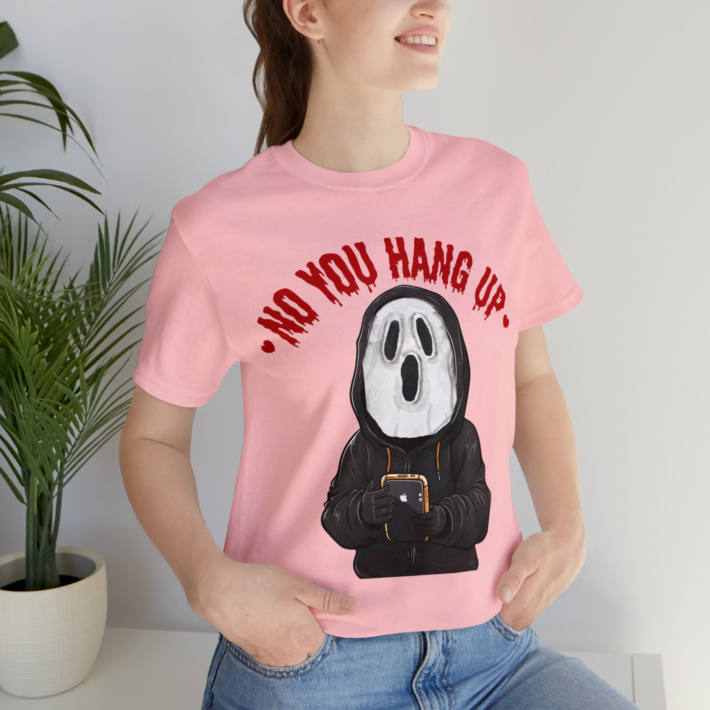 No You Hang Up Scary Halloween Costume Halloween Shirt Playful and Spooky Charm Fall Shirt