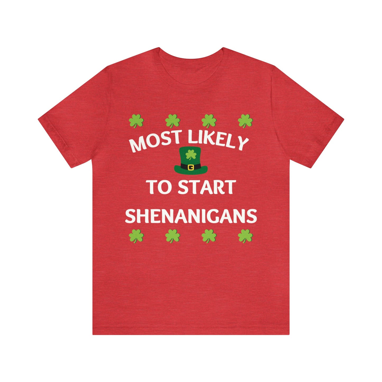 Most likely to start Shenanigans Family Matching St Patricks Shirt