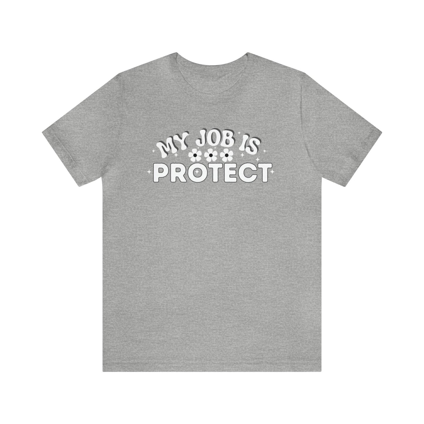 My Job is Protect Shirt Police Shirt Security Shirt Dad Shirt Mom Shirt Teacher Shirt Military Shirt - Giftsmojo