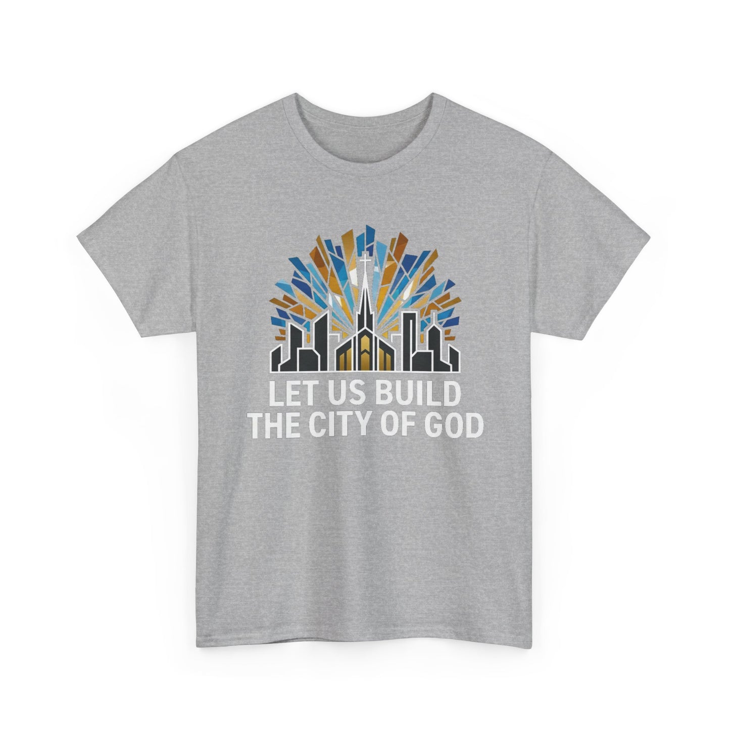 Let Us Build The City of God T-Shirt — Christian Faith Urban Church Tee