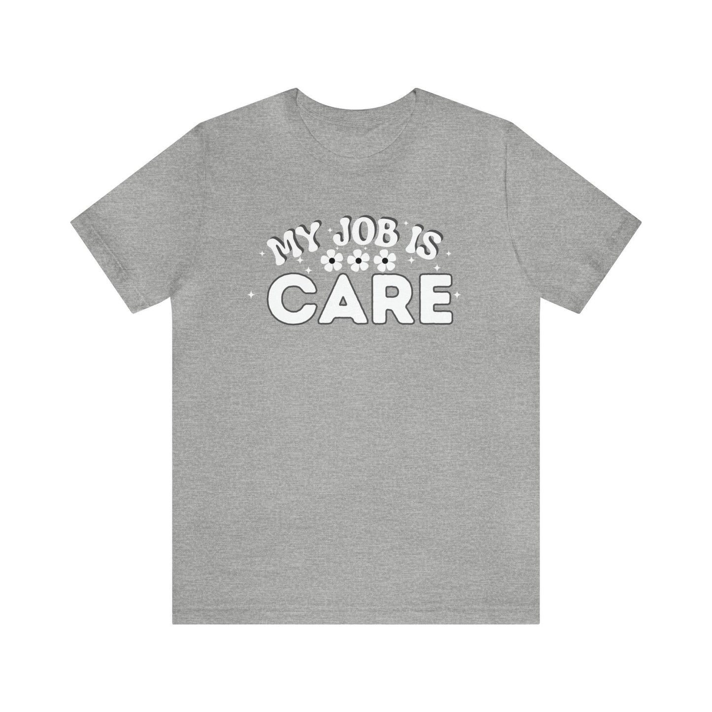 My Job is Care Shirt Doctor, Nurse, Caregiver, Social Worker, Psychologist, Therapist, Paramedic, Childcare provider, Hospice Workers, Animal Caretaker, - Giftsmojo