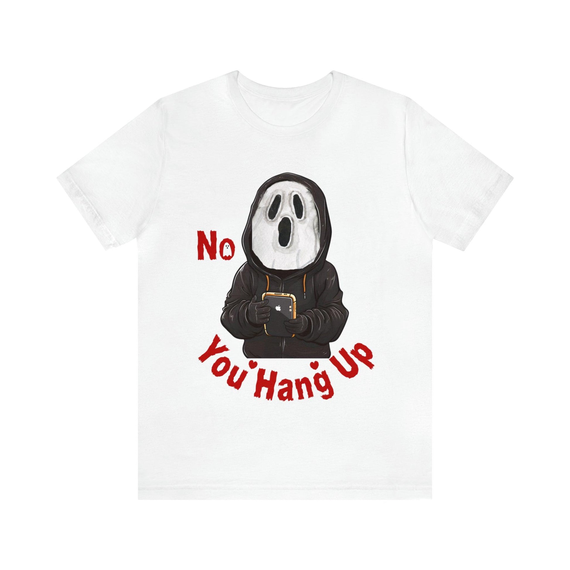 No You Hang Up Scary Halloween Costume Halloween Shirt Spooky Fall Shirt Fall Outfit - Giftsmojo