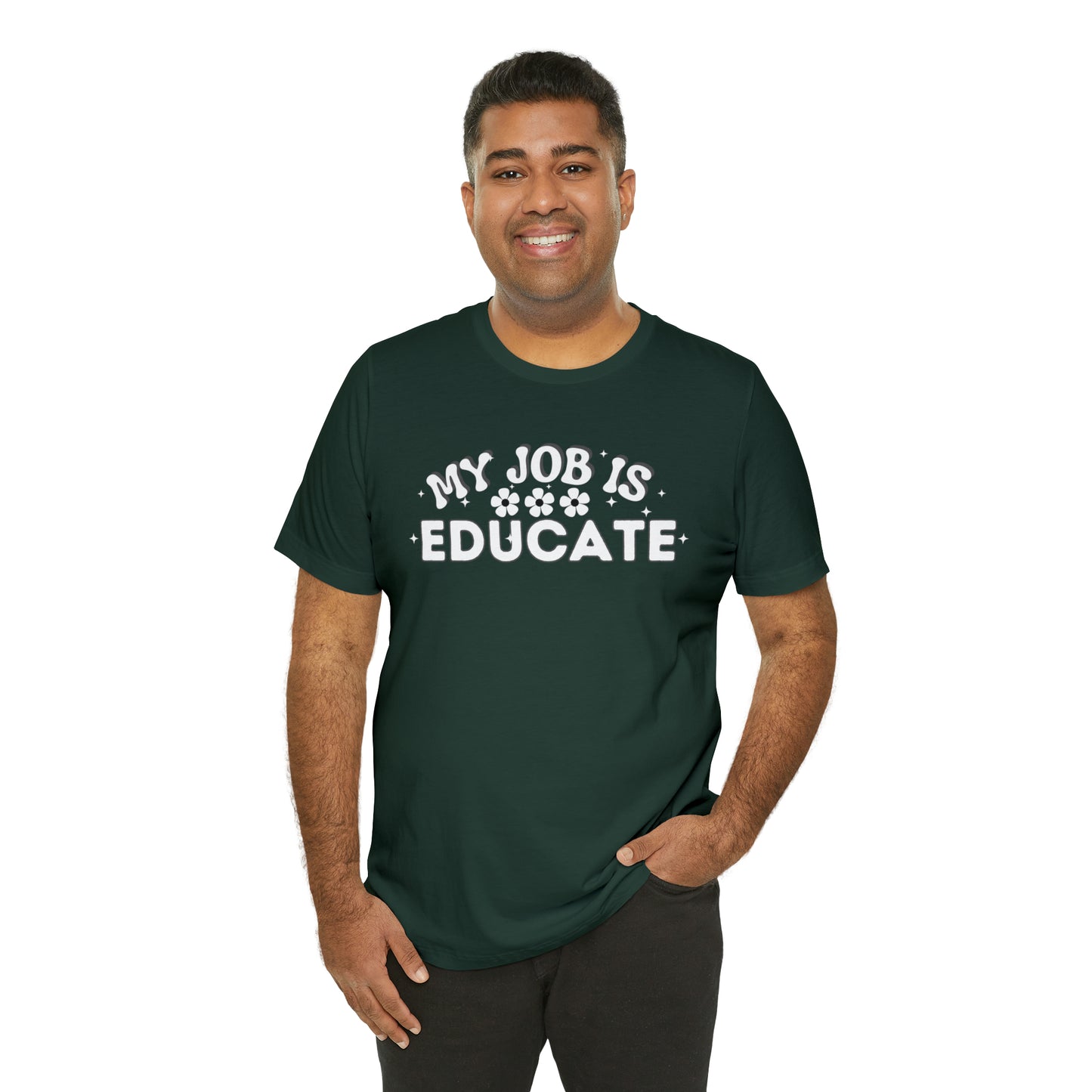 My Job is Educate Shirt Teacher Shirt, Collage Professor Shirt, Elementary School Teacher Gift Shirt High School Teacher Shirt Pre-K Preschool Kindergarten